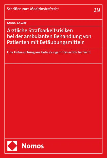 Cover: Ärztliche Strafbarkeitsrisiken bei der ambulanten Behandlung von Patienten mit Betäubungsmitteln (E-Book) von Mona Anwar