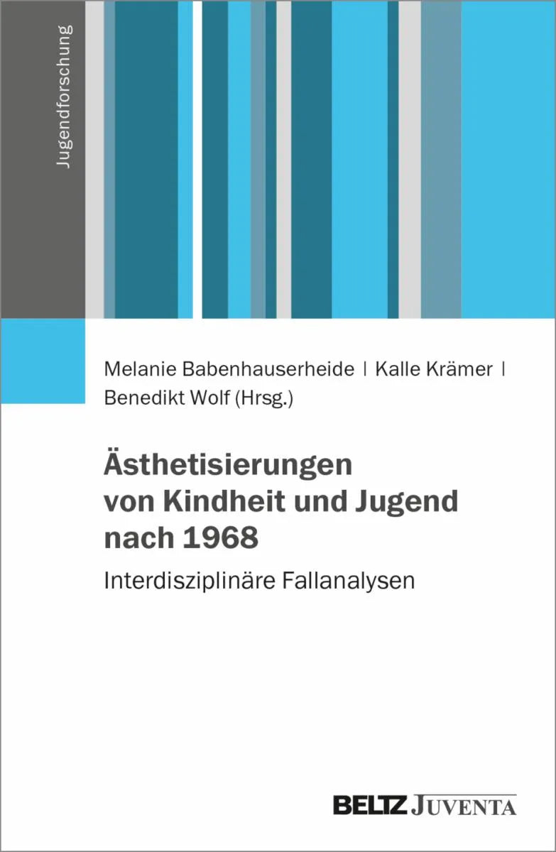 Cover: Ästhetisierungen von Kindheit und Jugend nach 1968 (E-Book) von Melanie Babenhauserheide