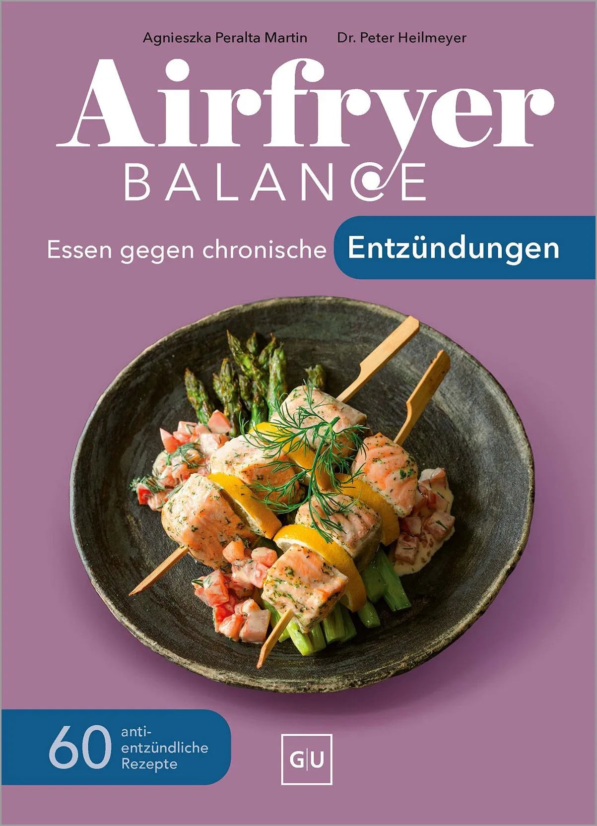 Cover: Airfryer Balance – Essen gegen chronische Entzündungen (Hardcover) von Agnieszka Peralta Martin
