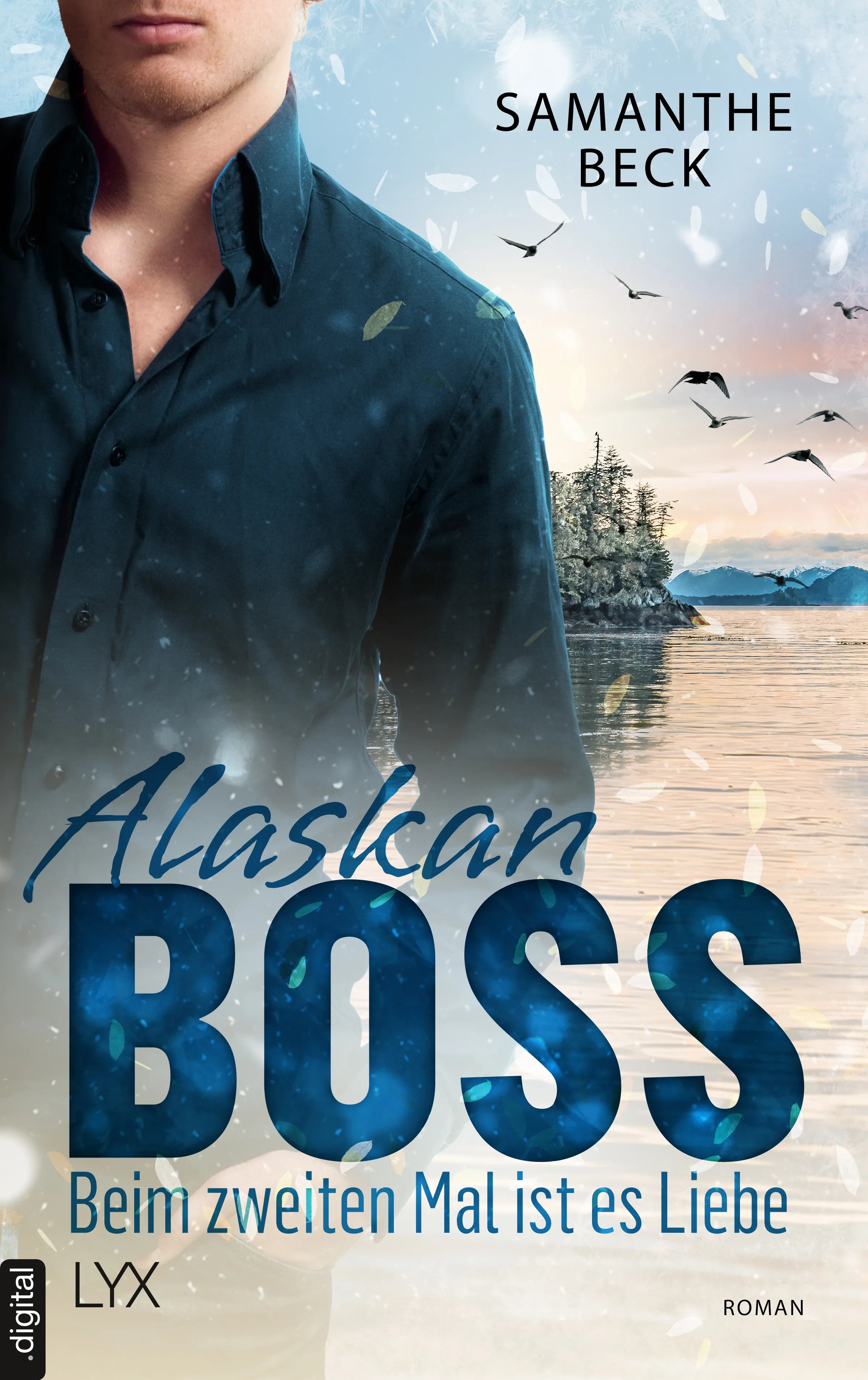 Cover: Alaskan Boss - Beim zweiten Mal ist es Liebe (E-Book) von Samanthe Beck