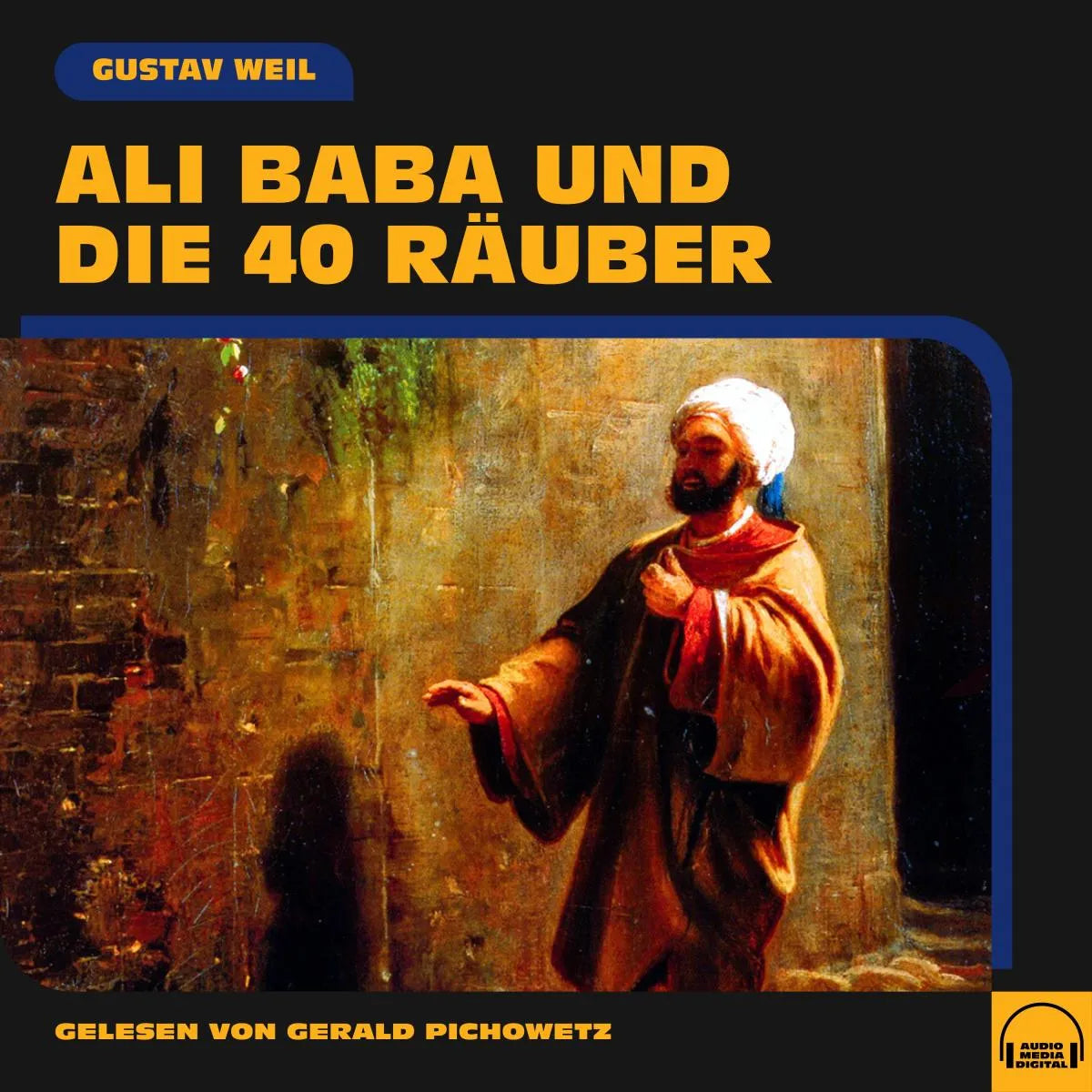 Cover: Ali Baba und die 40 Räuber (Hörbuch Download) von Gustav Weil