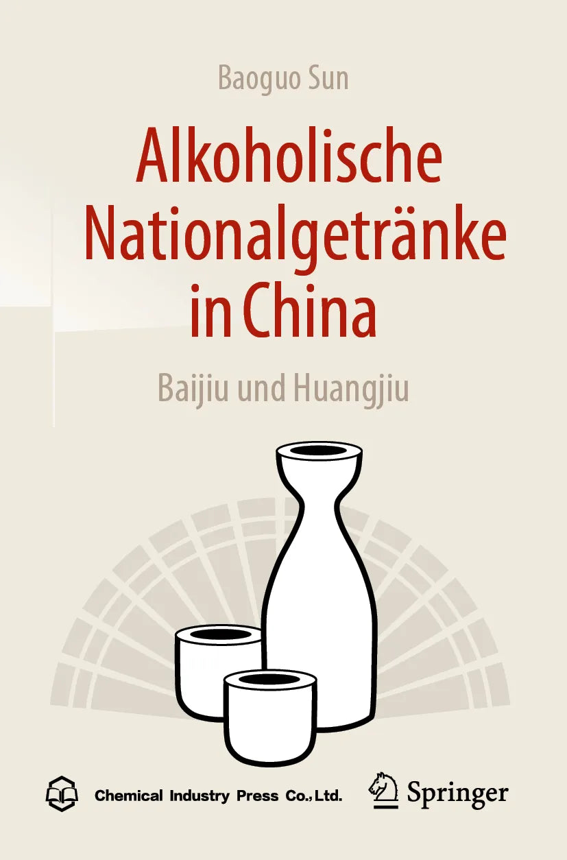 Cover: Alkoholische Nationalgetränke in China: Baijiu und Huangjiu (E-Book) von Baoguo Sun