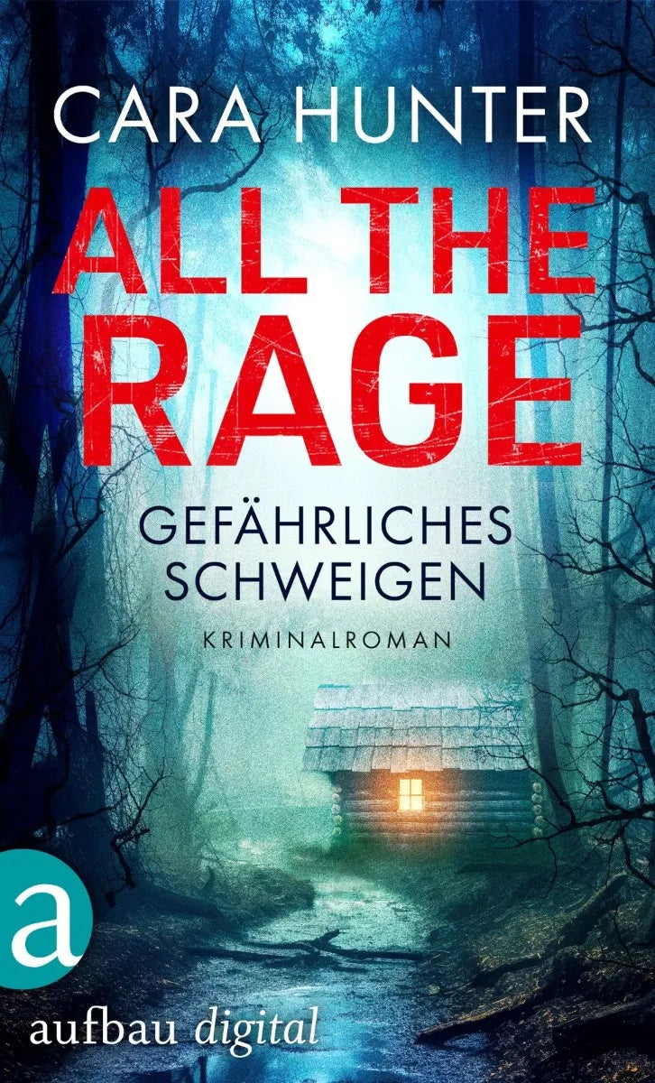 Cover: All the Rage - Gefährliches Schweigen (E-Book) von Cara Hunter