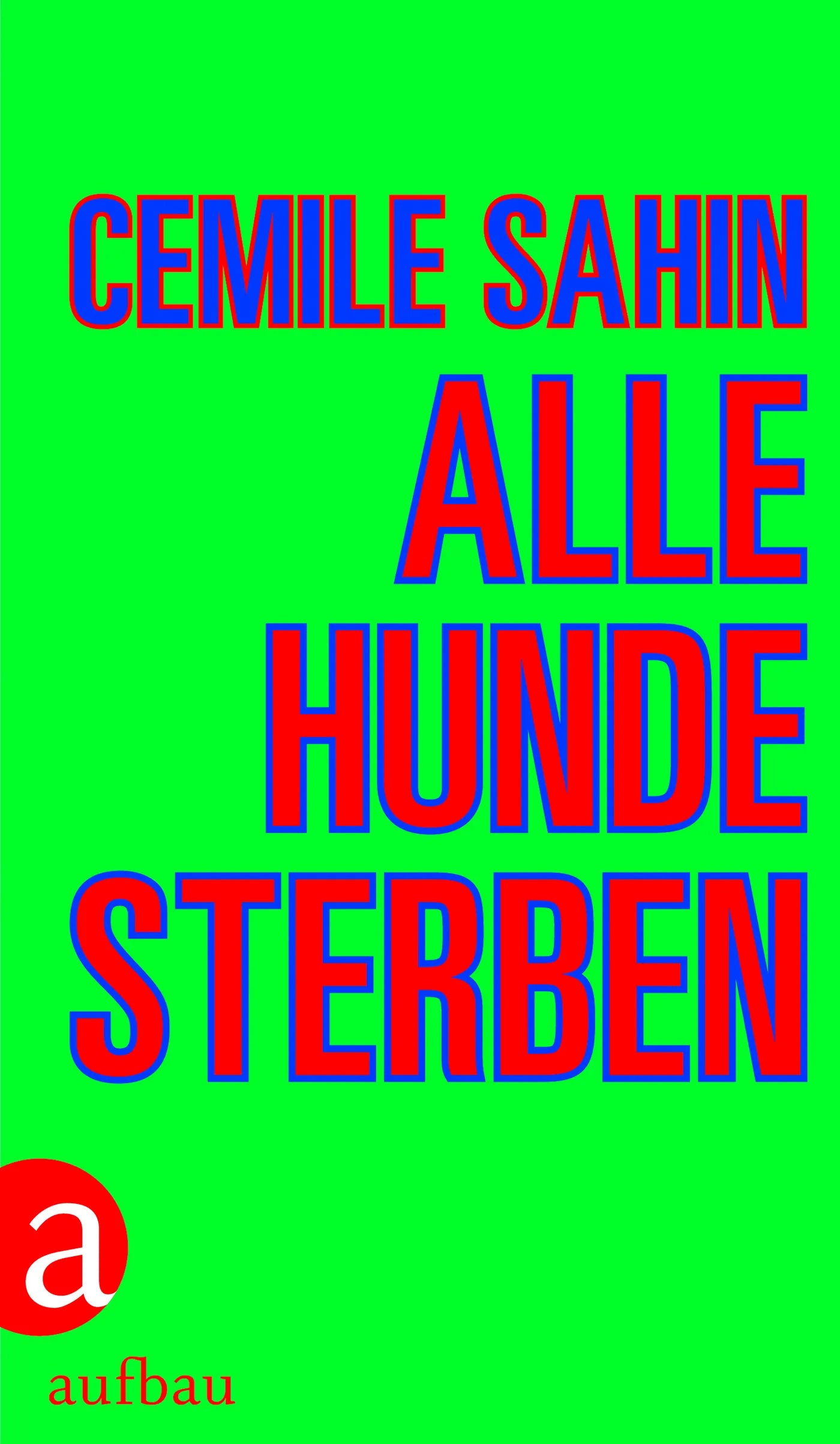 Buchcover von 'Alle Hunde sterben' - Gebundene Ausgabe von Cemile Sahin