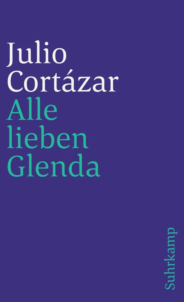 Buchcover von 'Alle lieben Glenda' - Taschenbuch von Julio Cortázar