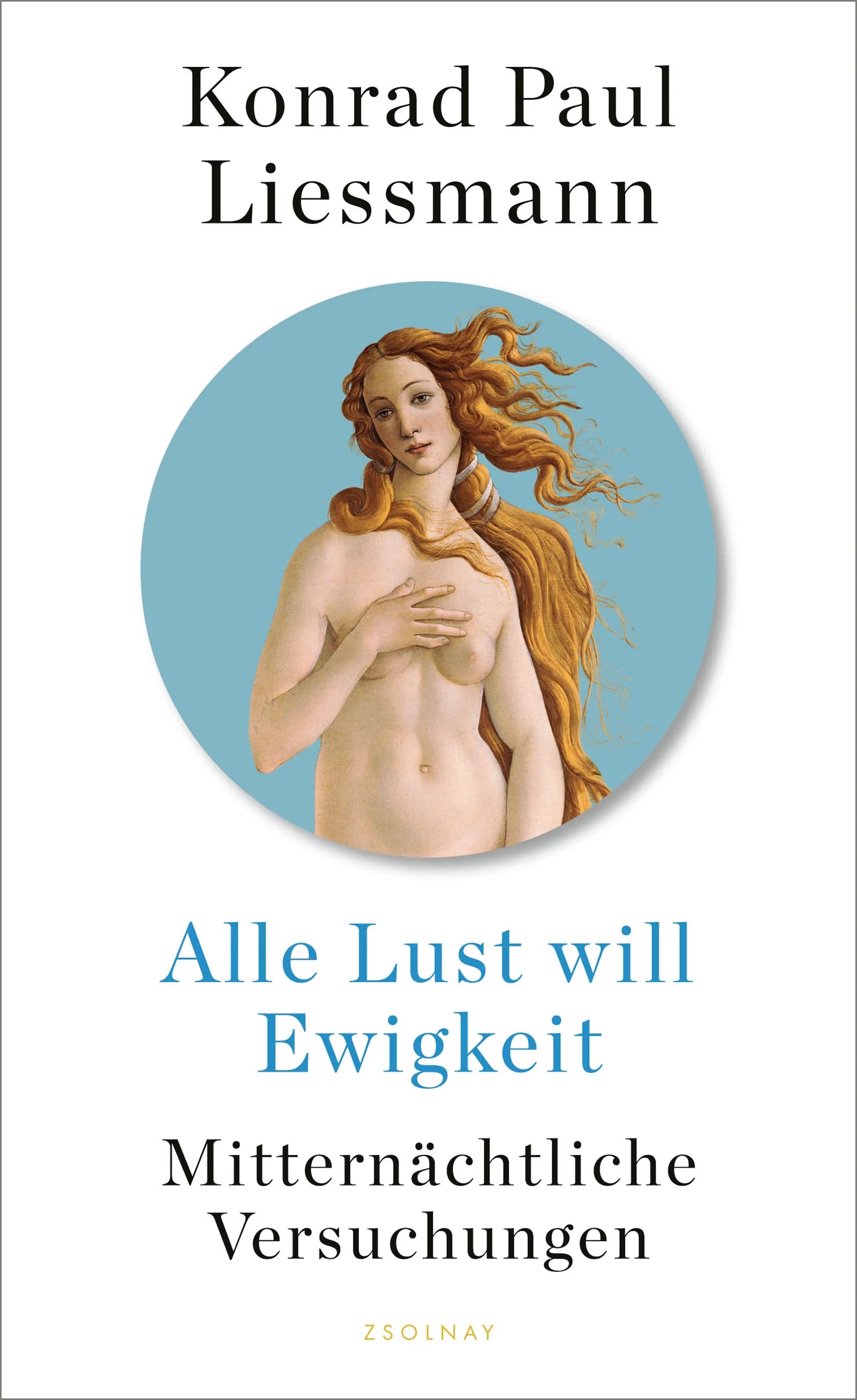 Buchcover von 'Alle Lust will Ewigkeit' - Gebundene Ausgabe von Konrad Paul Liessmann