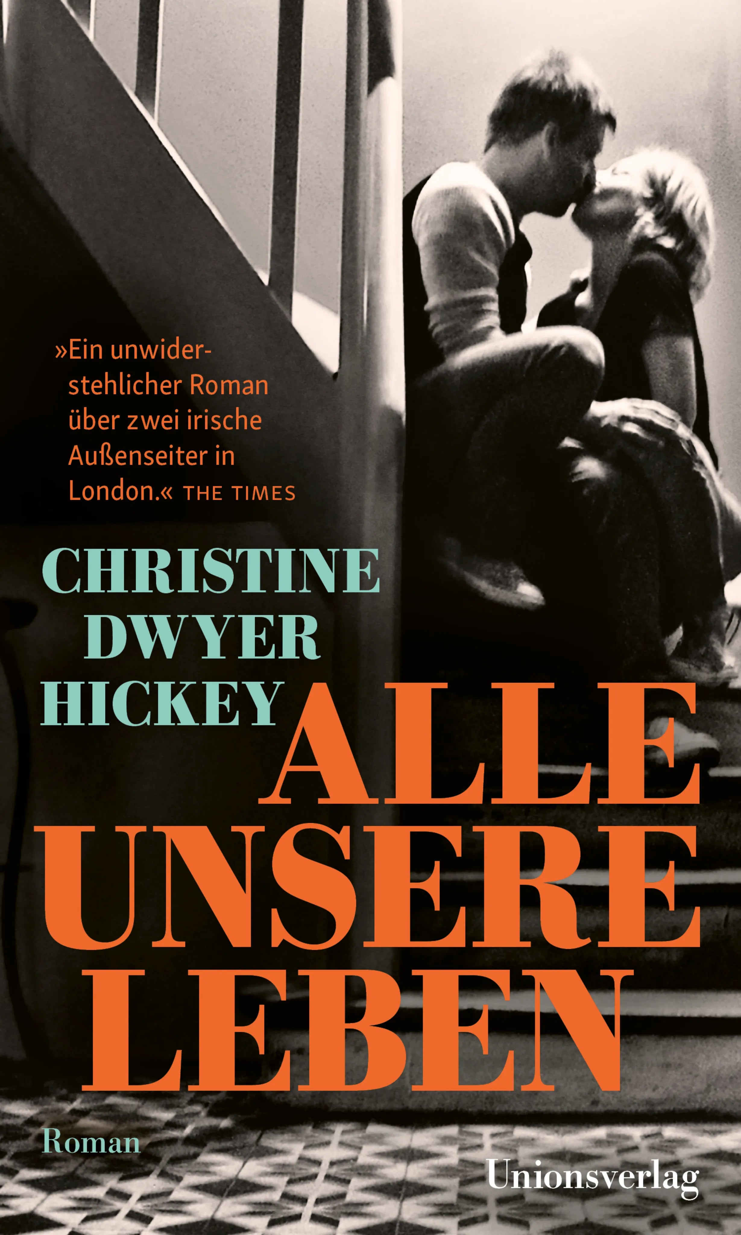 Buchcover von 'Alle unsere Leben' - Gebundene Ausgabe von Christine Dwyer Hickey