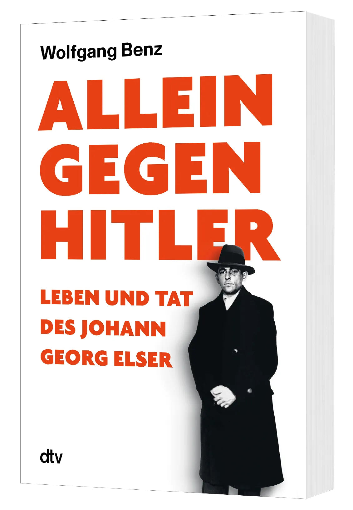 Wolfgang Benz - Allein gegen Hitler
