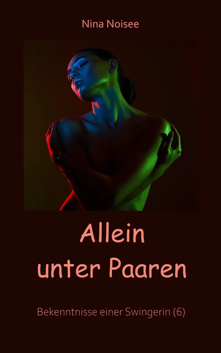 Cover: Allein unter Paaren (E-Book) von Nina Noisee