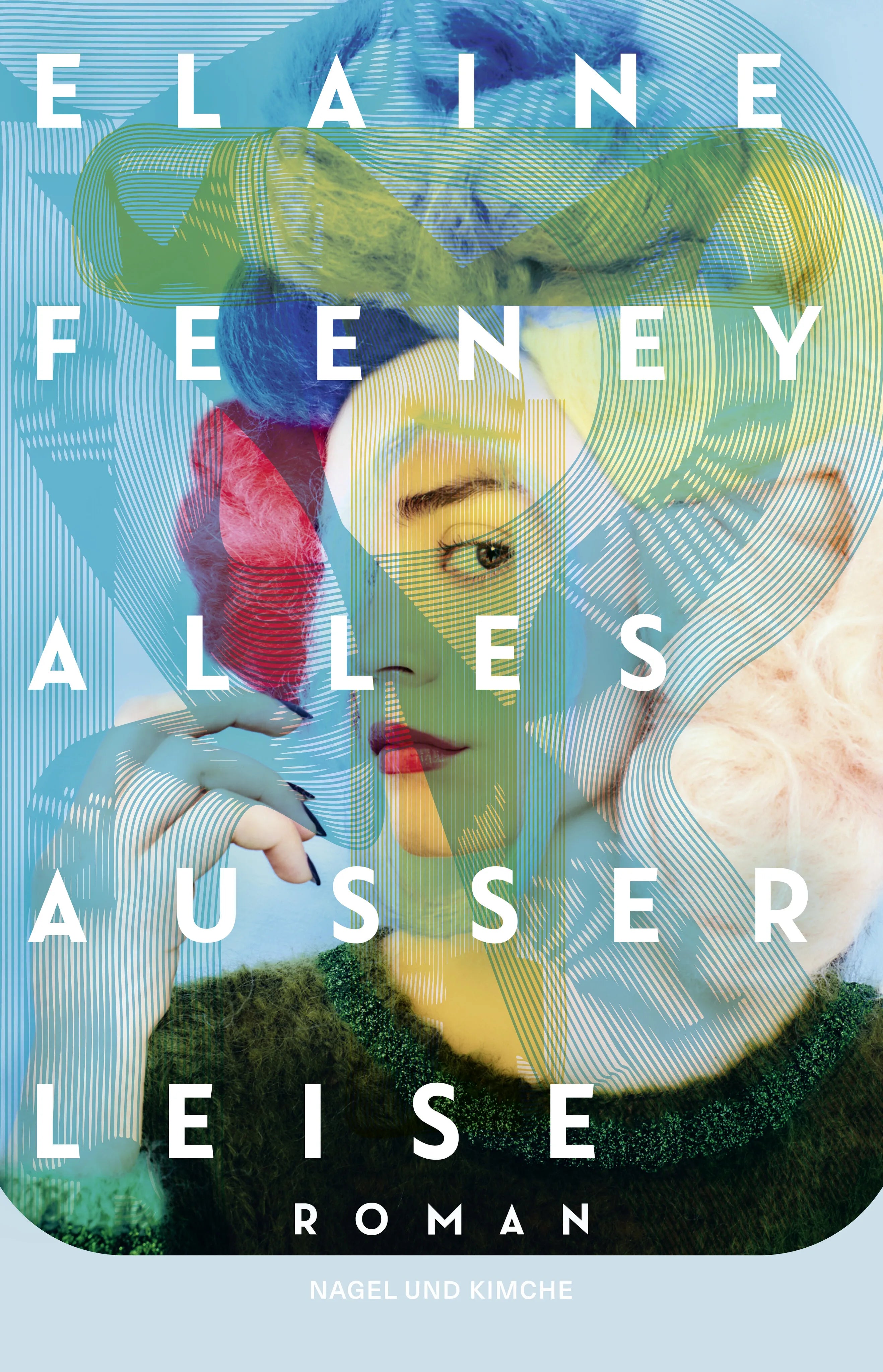 Buchcover von 'Alles außer leise' - Gebundene Ausgabe von Elaine Feeney