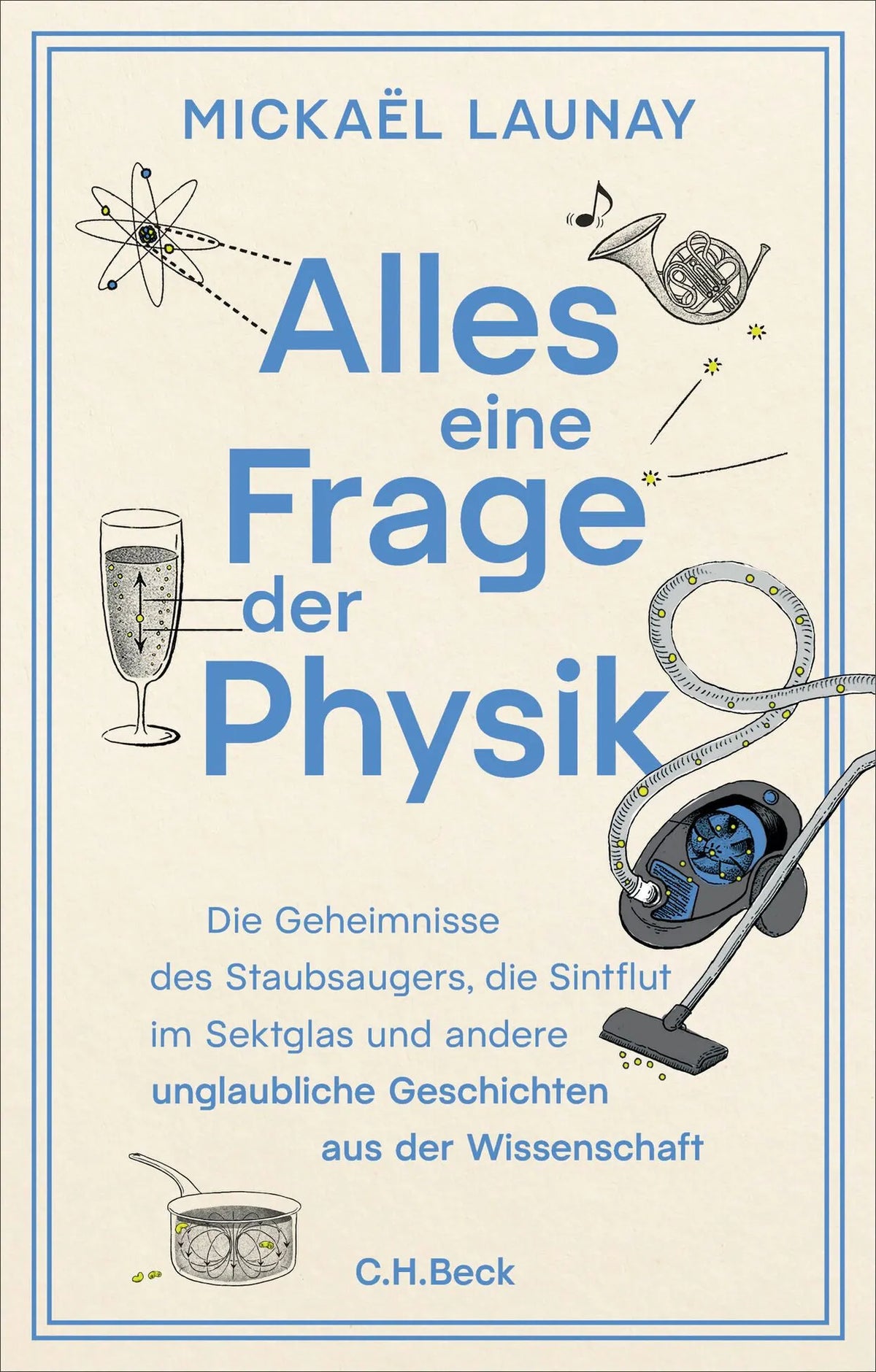 Cover: Alles eine Frage der Physik (Hardcover) von Mickaël Launay