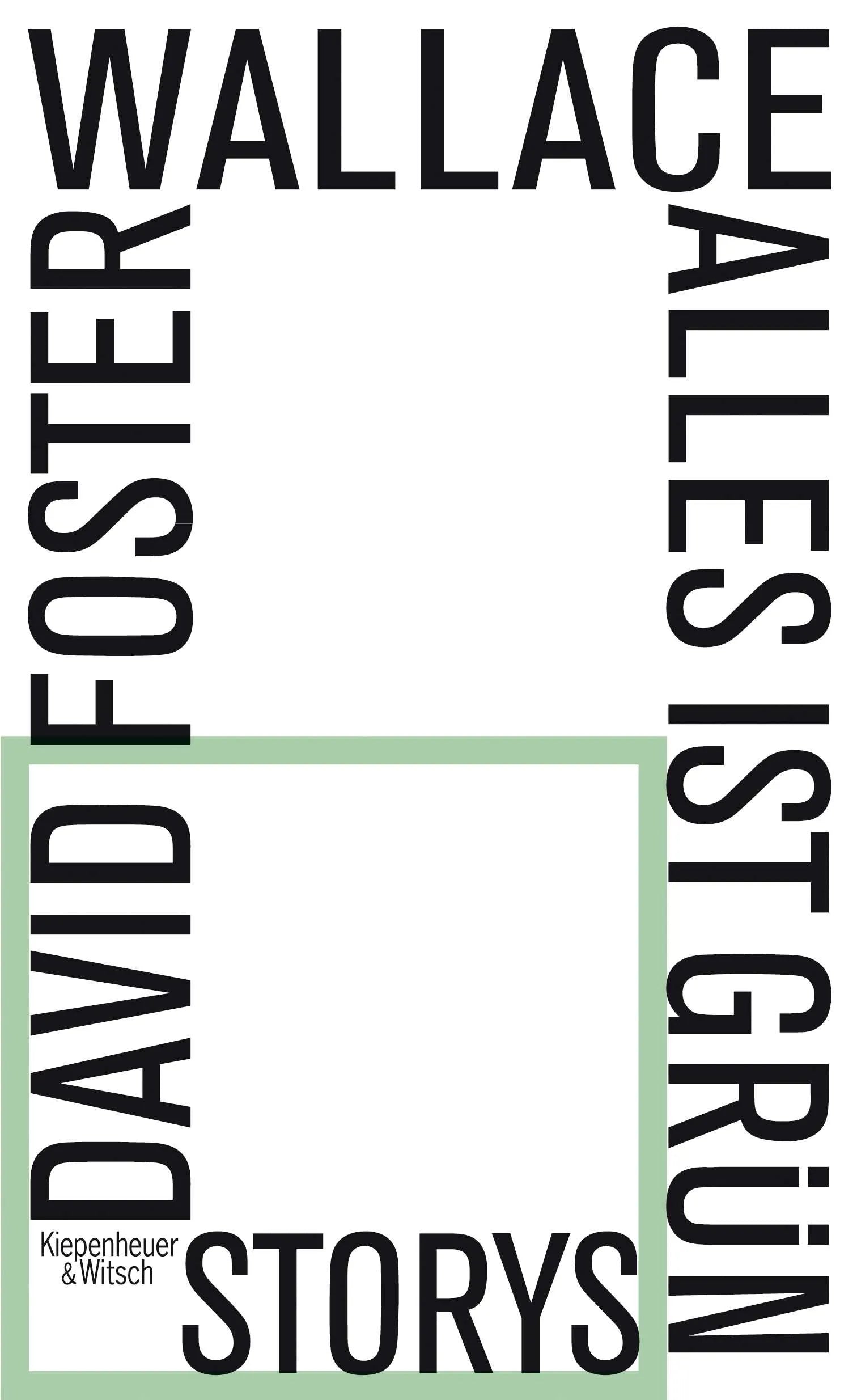 Buchcover von 'Alles ist grün' - Gebundene Ausgabe von David Foster Wallace