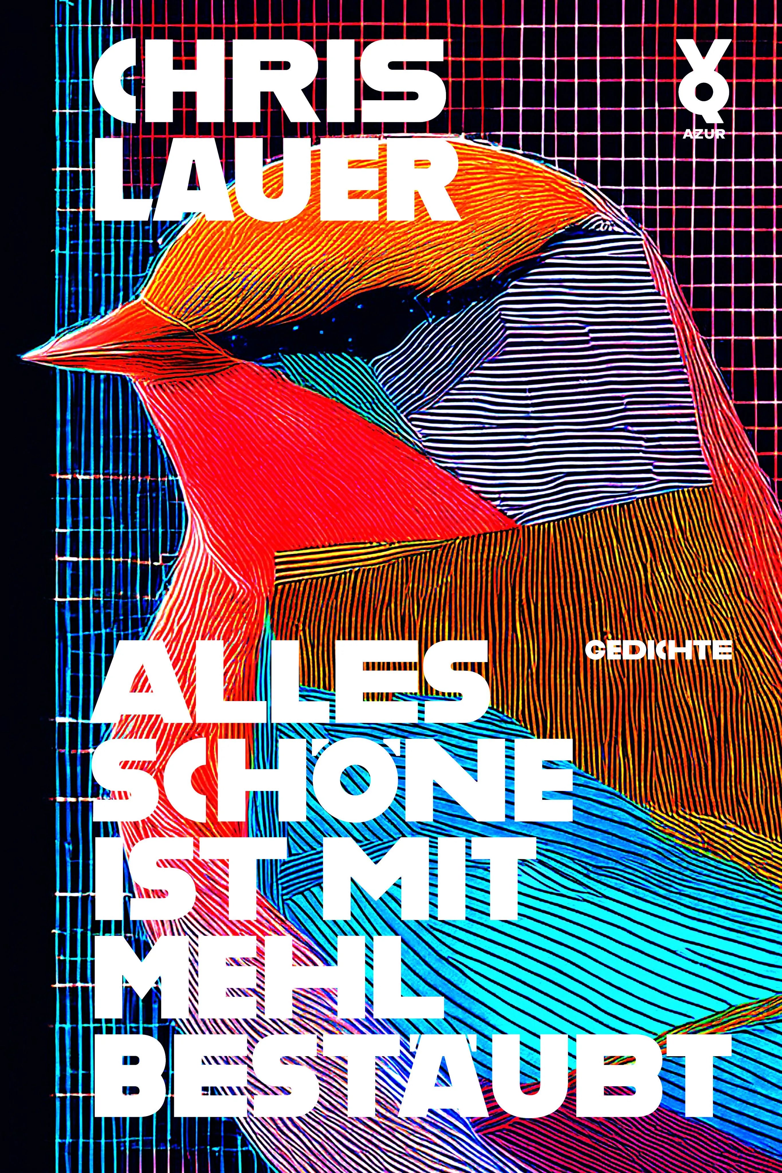 Cover: Alles Schöne ist mit Mehl bestäubt (Taschenbuch) von Chris Lauer