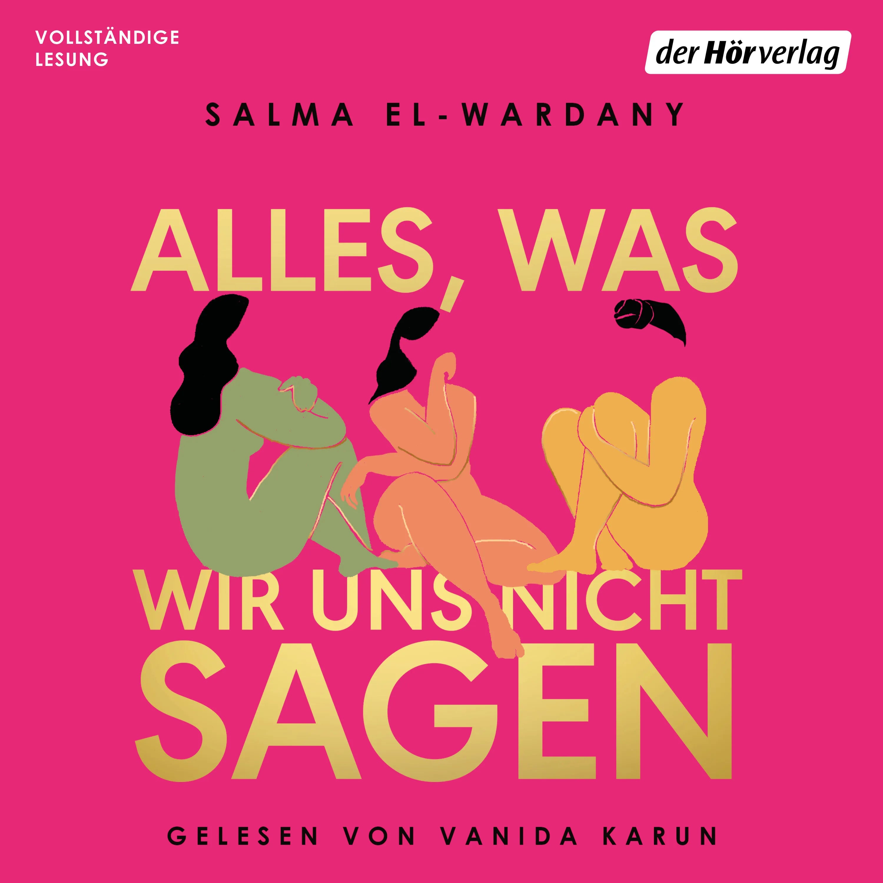 Cover: Alles, was wir uns nicht sagen (Hörbuch Download) von Salma El-Wardany