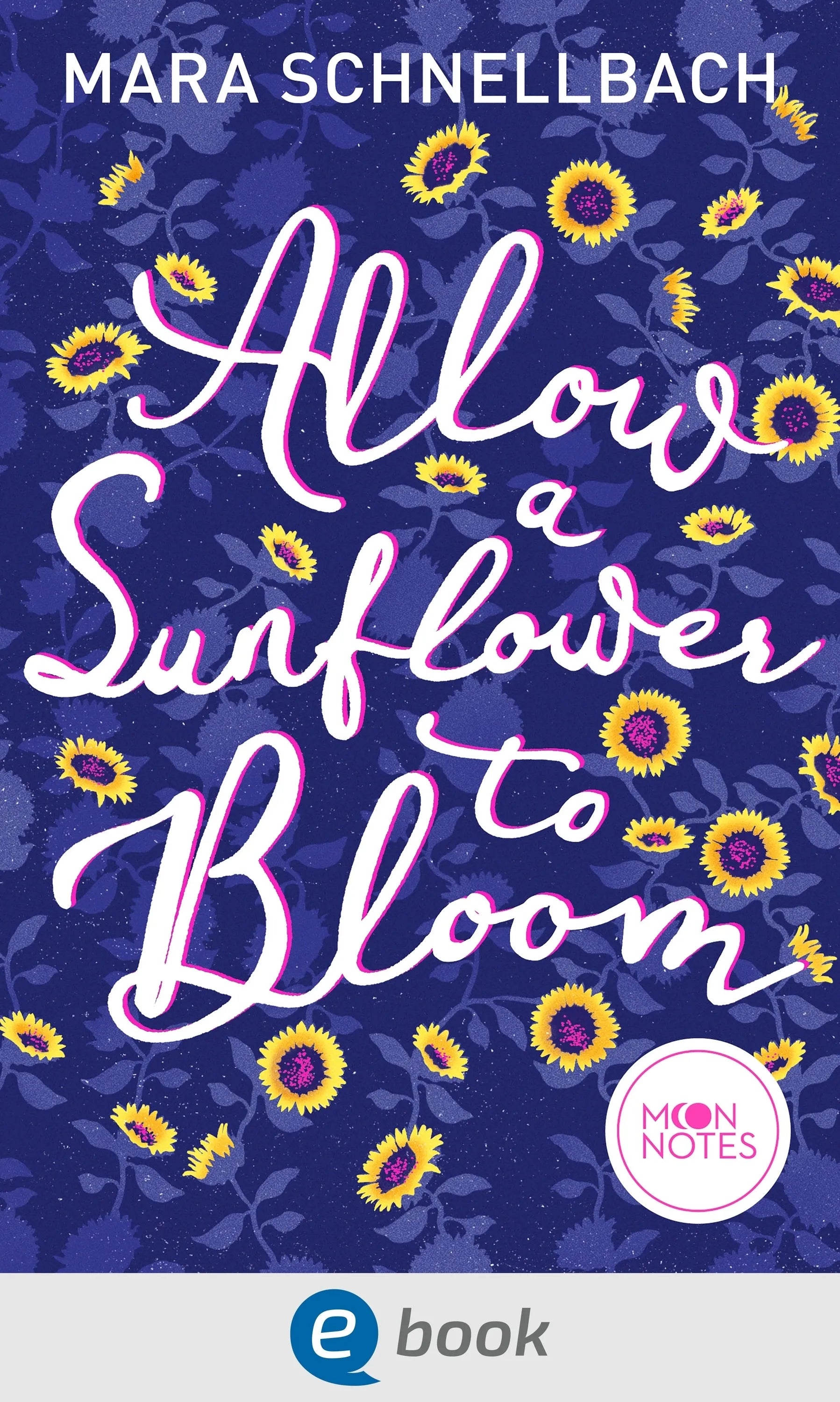Cover: Allow a Sunflower to Bloom (E-Book) von Mara Schnellbach