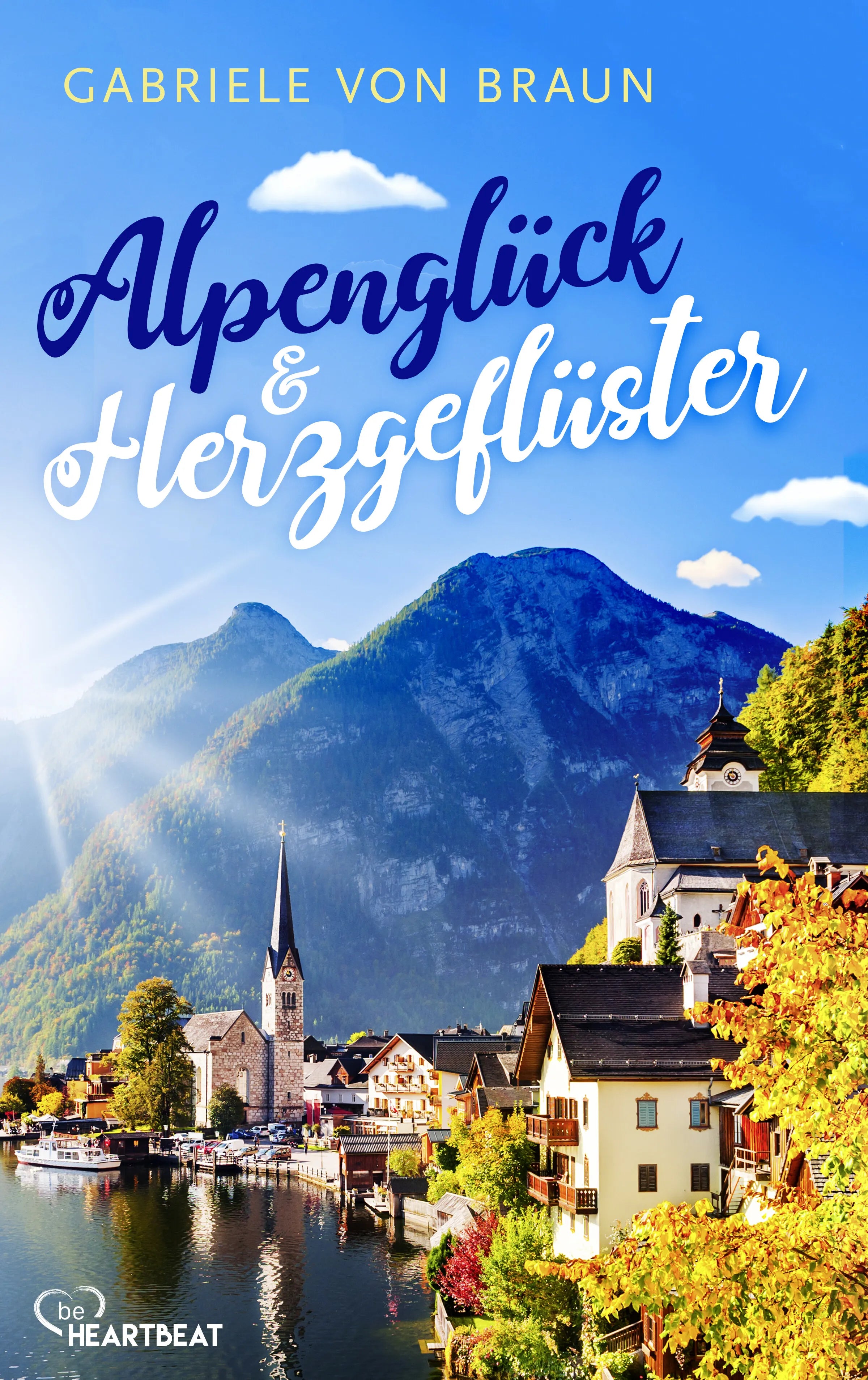 Cover: Alpenglück und Herzgeflüster (E-Book) von Gabriele von Braun