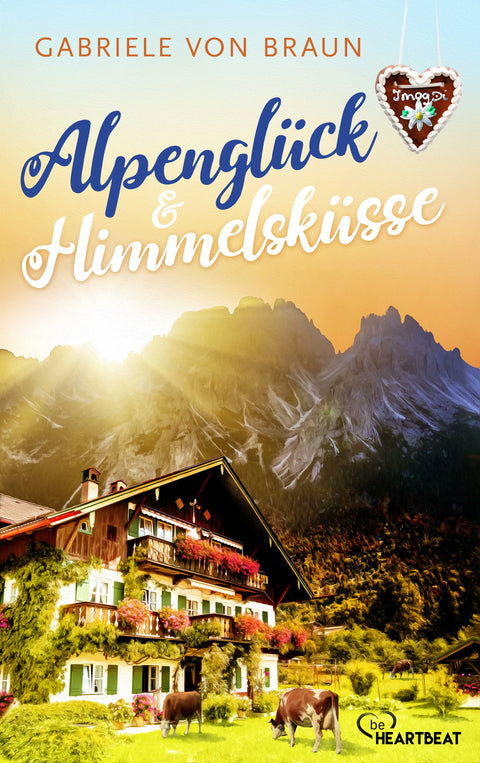 Alpenglück und Himmelsküsse
