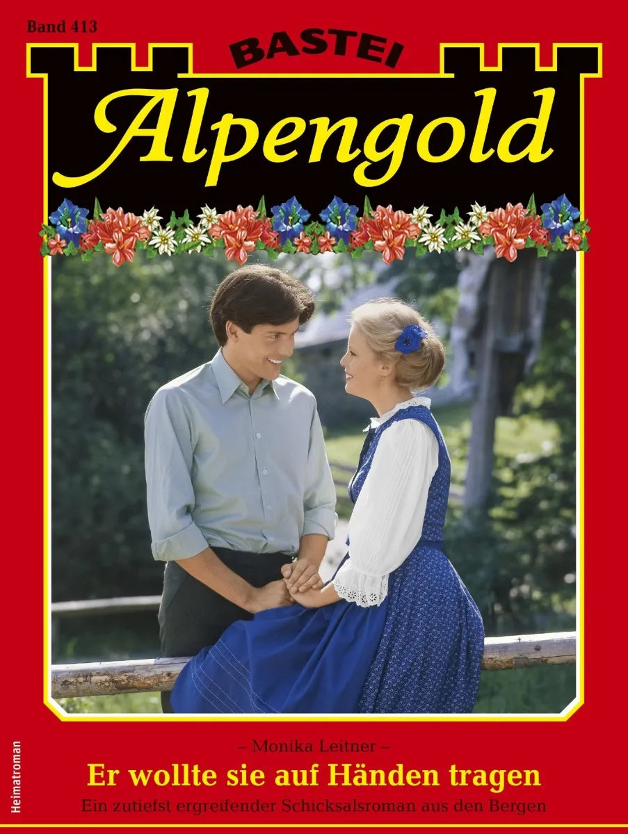 Cover: Alpengold 413 (E-Book) von Monika Leitner