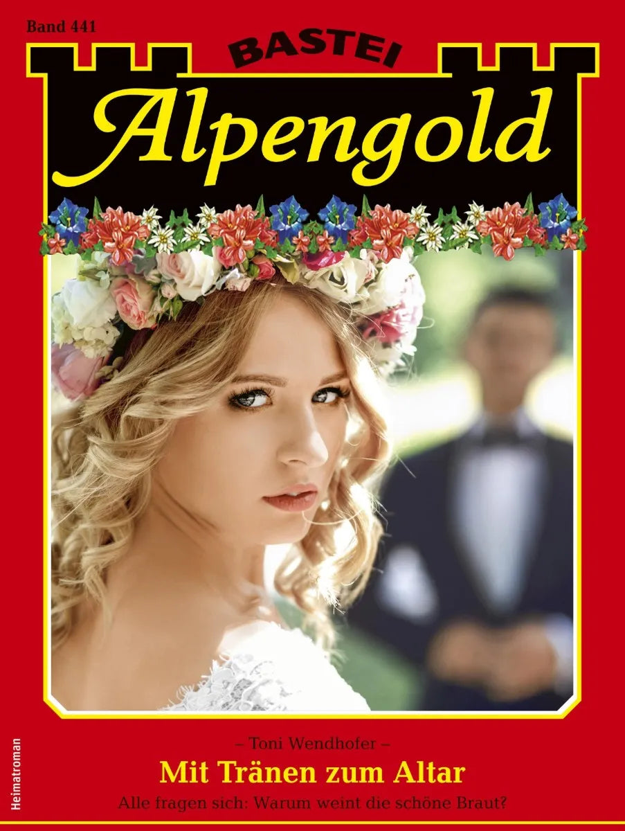 Cover: Alpengold 441 (E-Book) von Toni Wendhofer