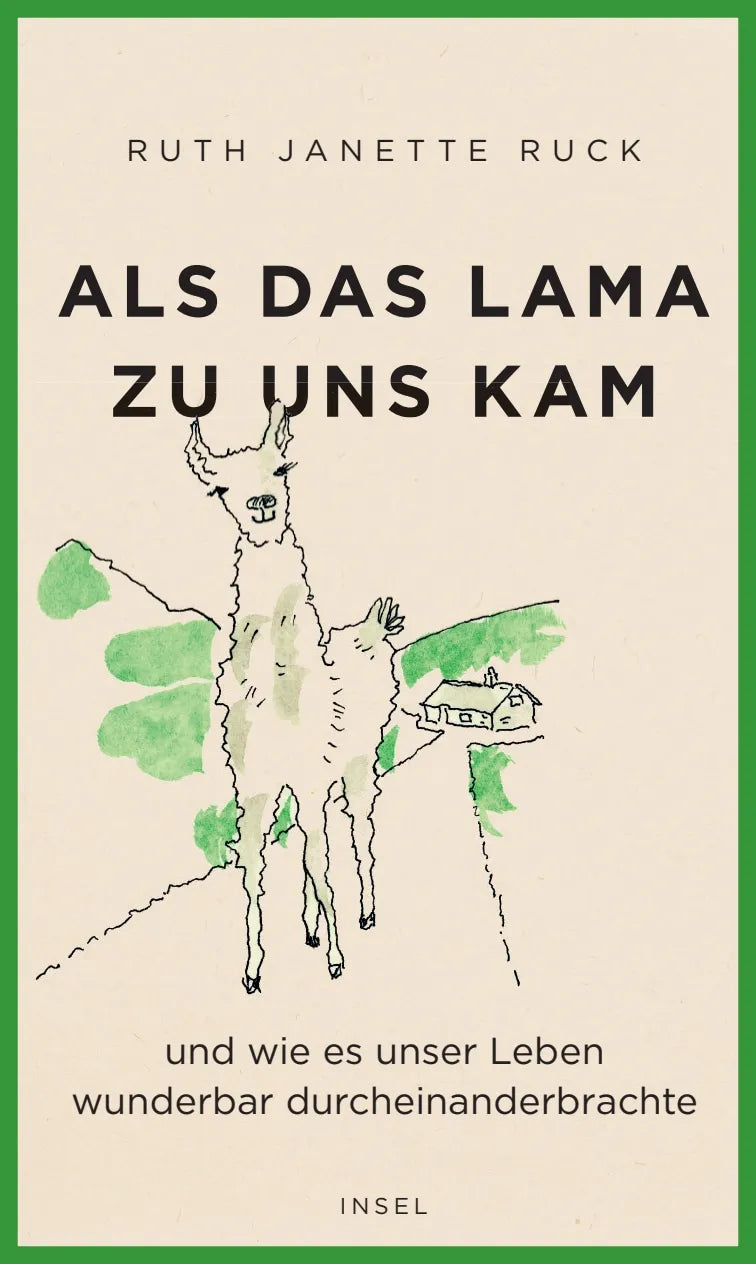 Buchcover von 'Als das Lama zu uns kam und wie es unser Leben wunderbar durcheinanderbrachte' - Gebundene Ausgabe von Ruth Janette Ruck