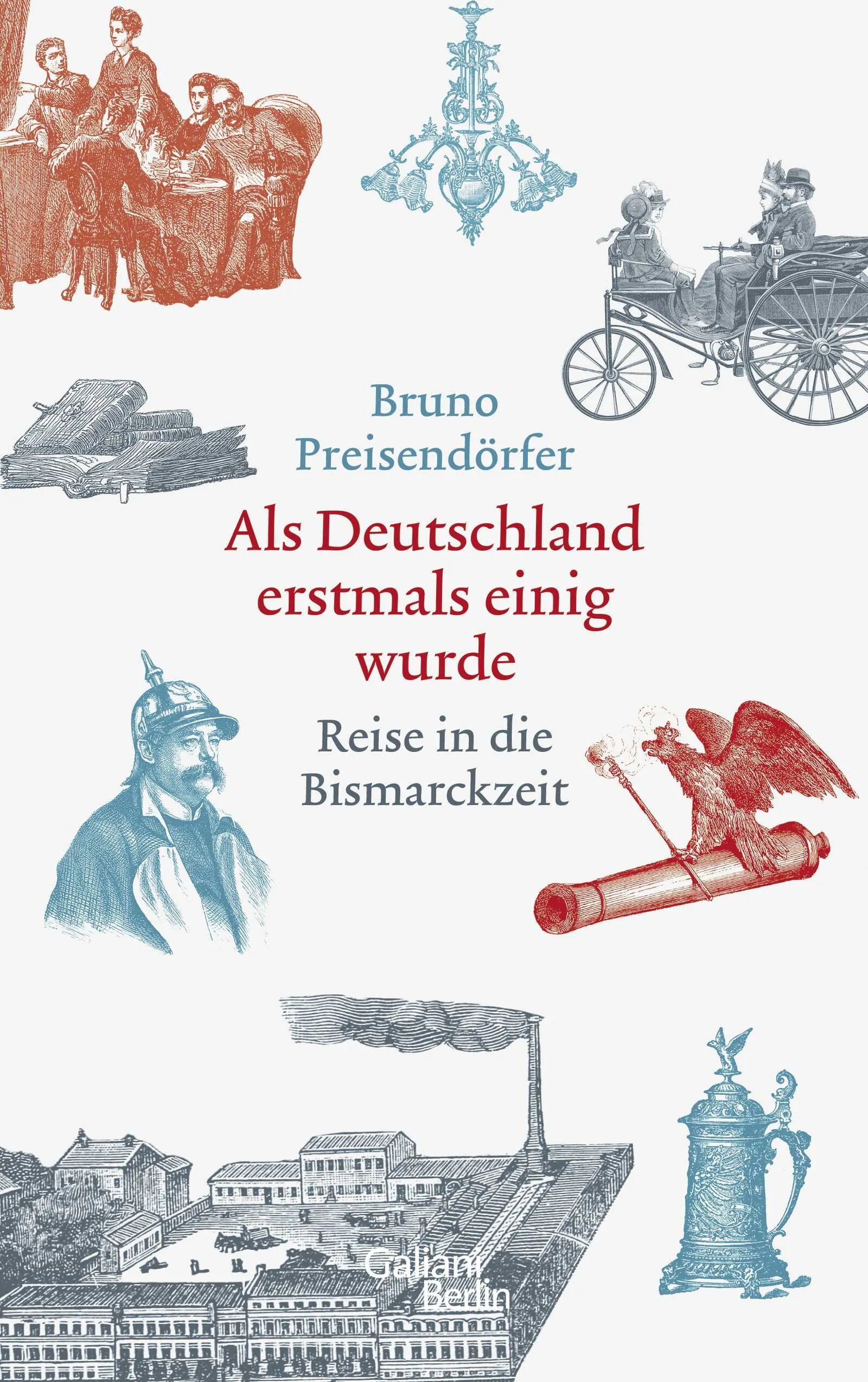 Buchcover von 'Als Deutschland erstmals einig wurde' - Gebundene Ausgabe von Bruno Preisendörfer