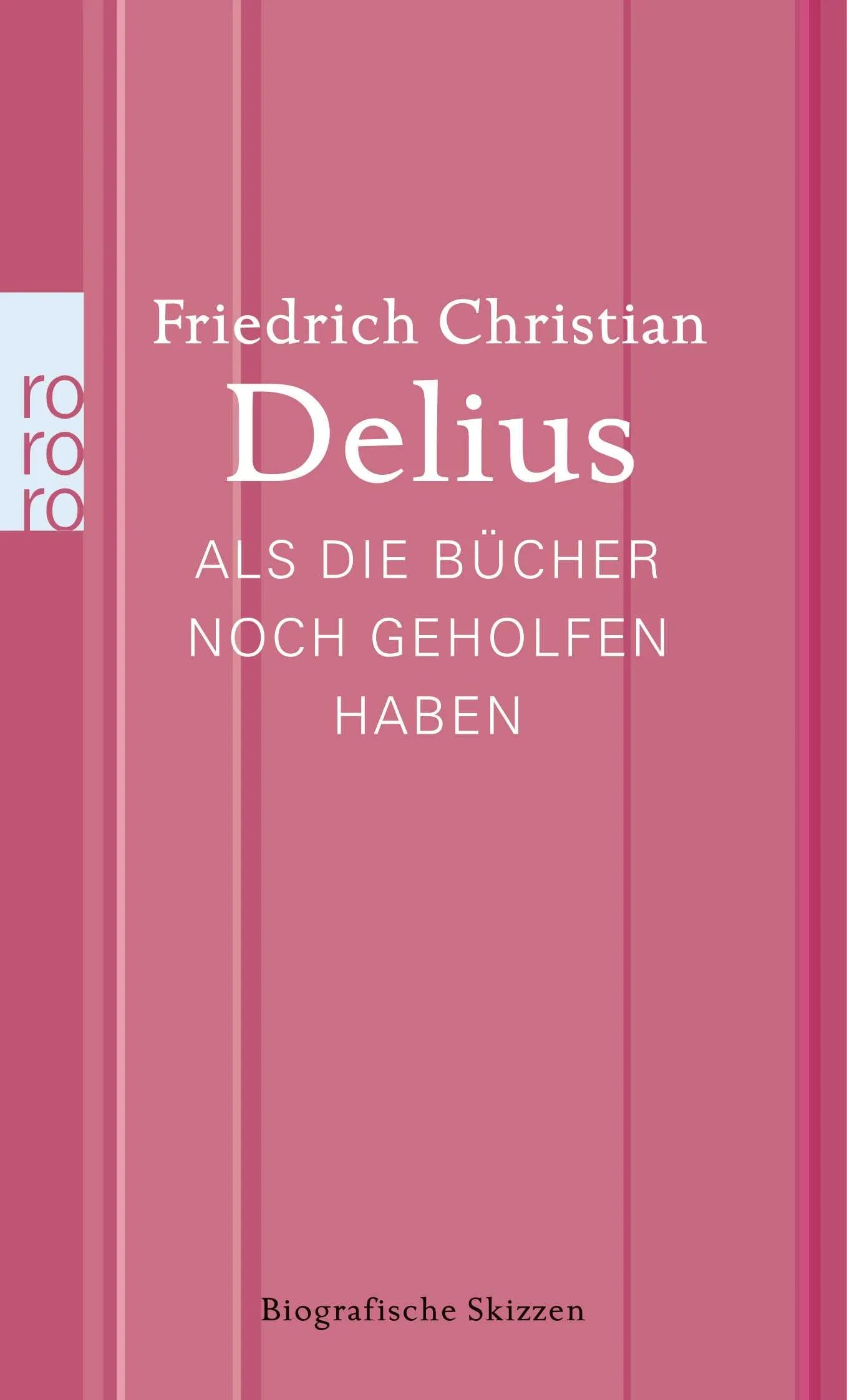 Buchcover von 'Als die Bücher noch geholfen haben' - Taschenbuch von Friedrich Christian Delius
