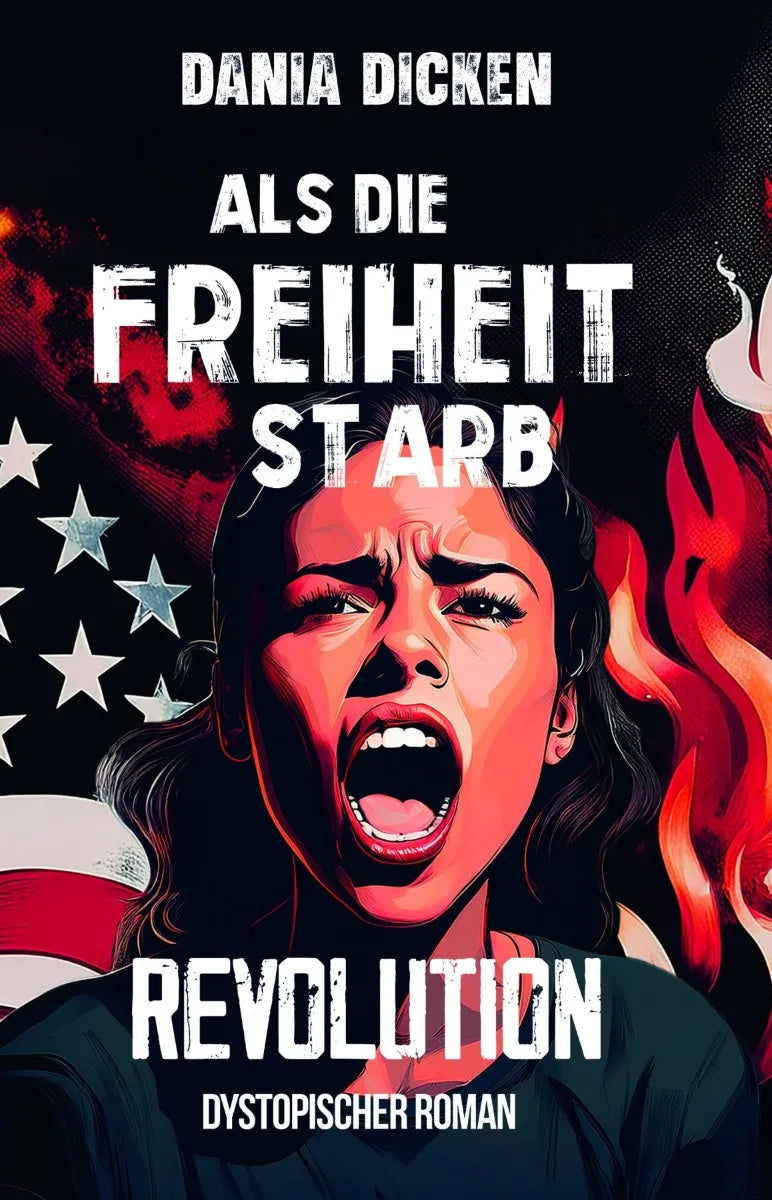 Cover: Als die Freiheit starb - Revolution (E-Book) von Dania Dicken