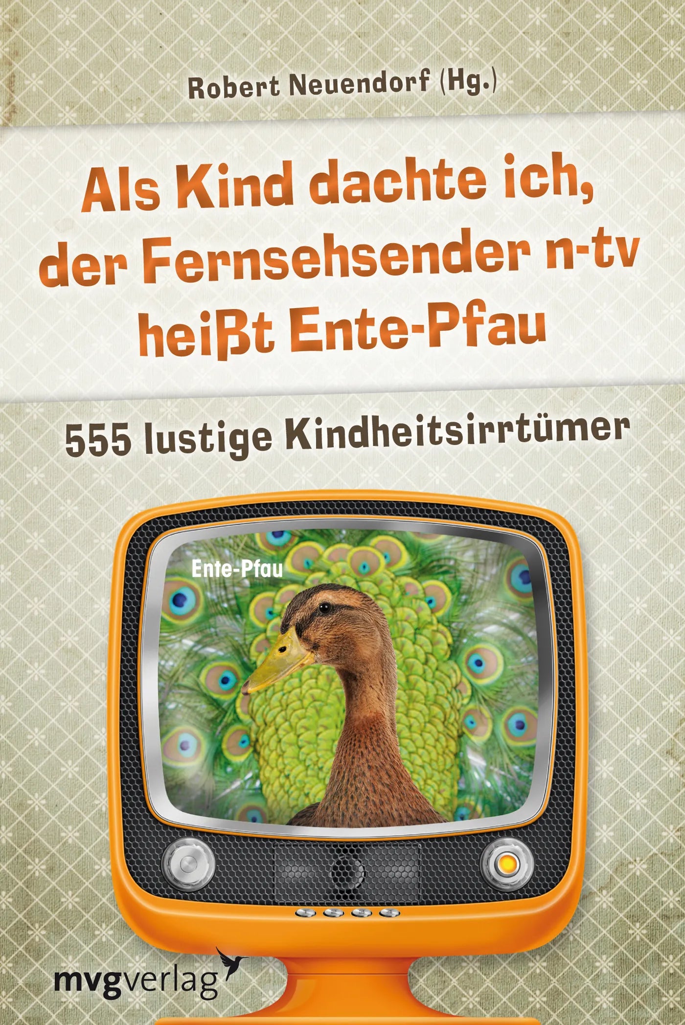 Buchcover von 'Als Kind dachte ich, der Fernsehsender n-tv heißt Ente-Pfau' - Gebundene Ausgabe von k. A.