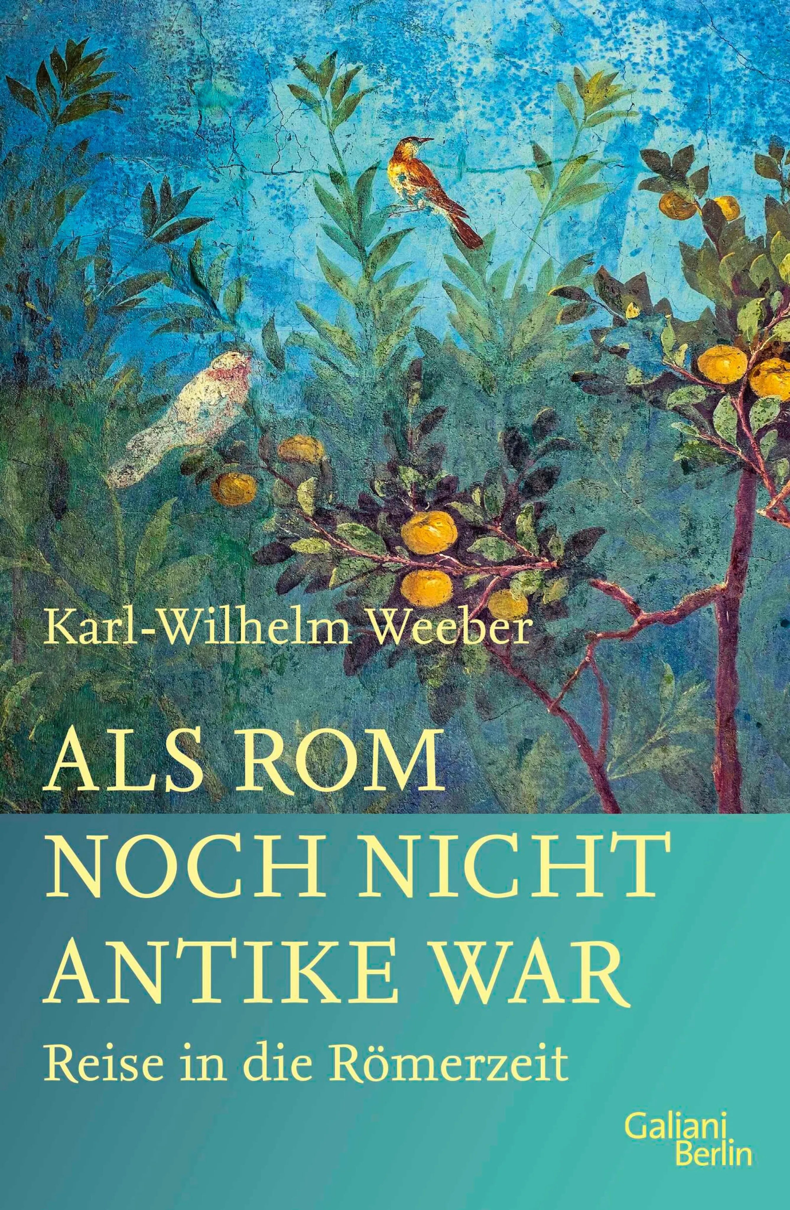 Cover: Als Rom noch nicht Antike war (E-Book) von Karl-Wilhelm Weeber