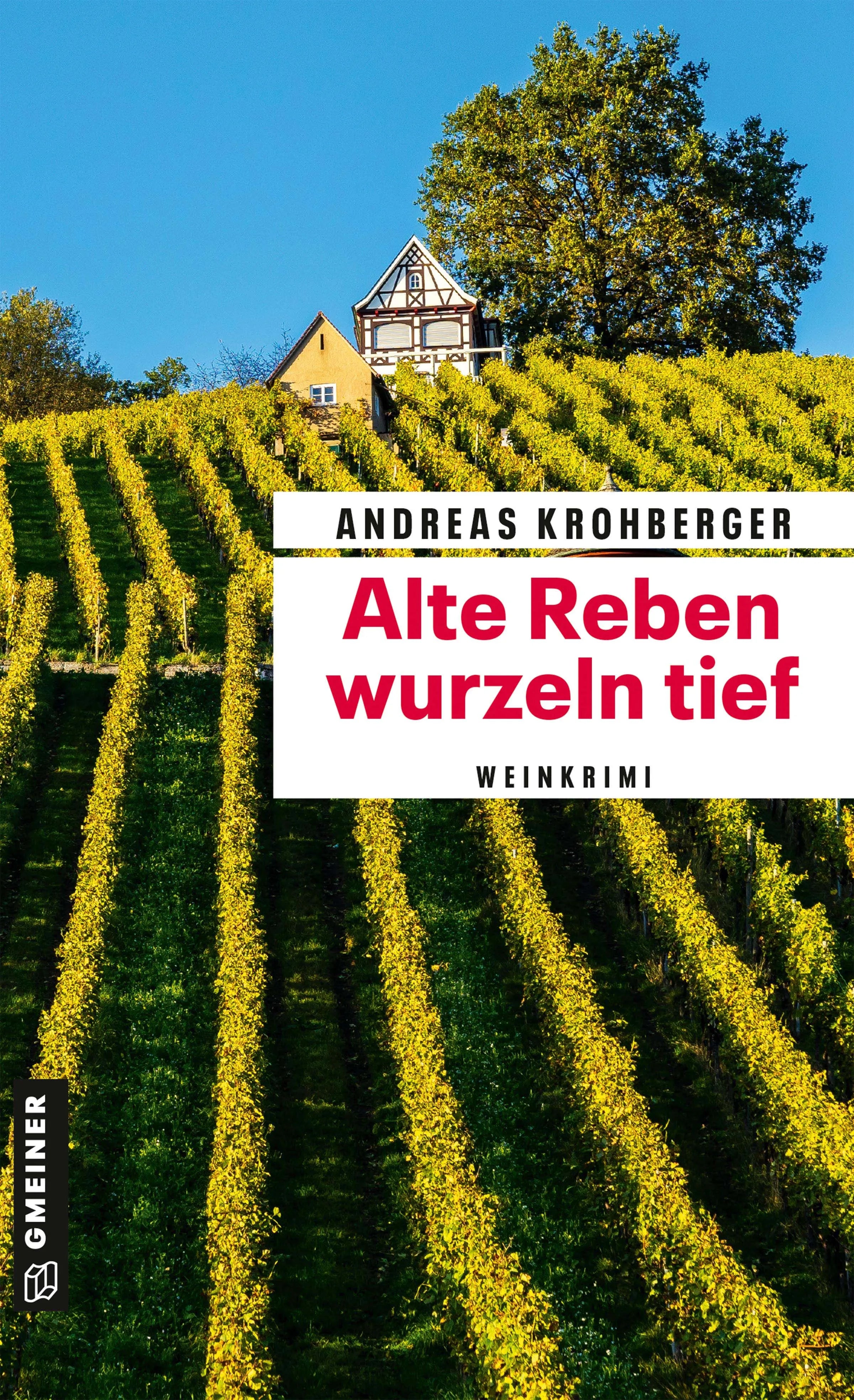 Cover: Alte Reben wurzeln tief (E-Book) von Andreas Krohberger