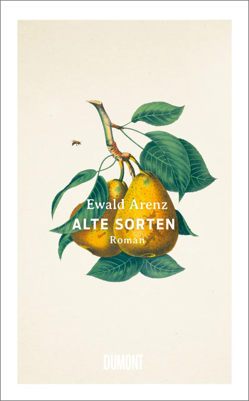 Buchcover von 'Alte Sorten' - Gebundene Ausgabe von Ewald Arenz