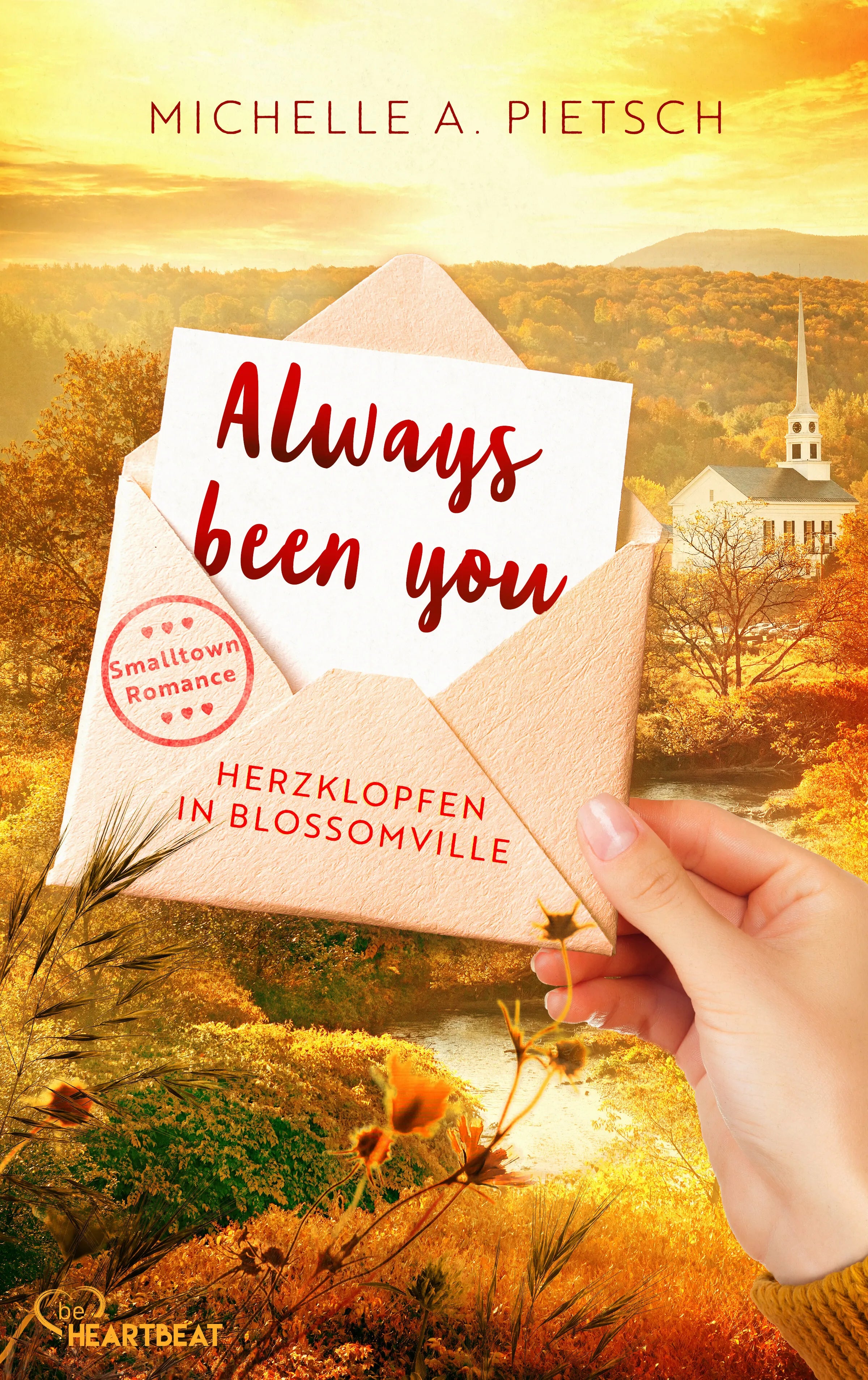 Cover: Always Been You - Herzklopfen in Blossomville (E-Book) von Michelle A. Pietsch