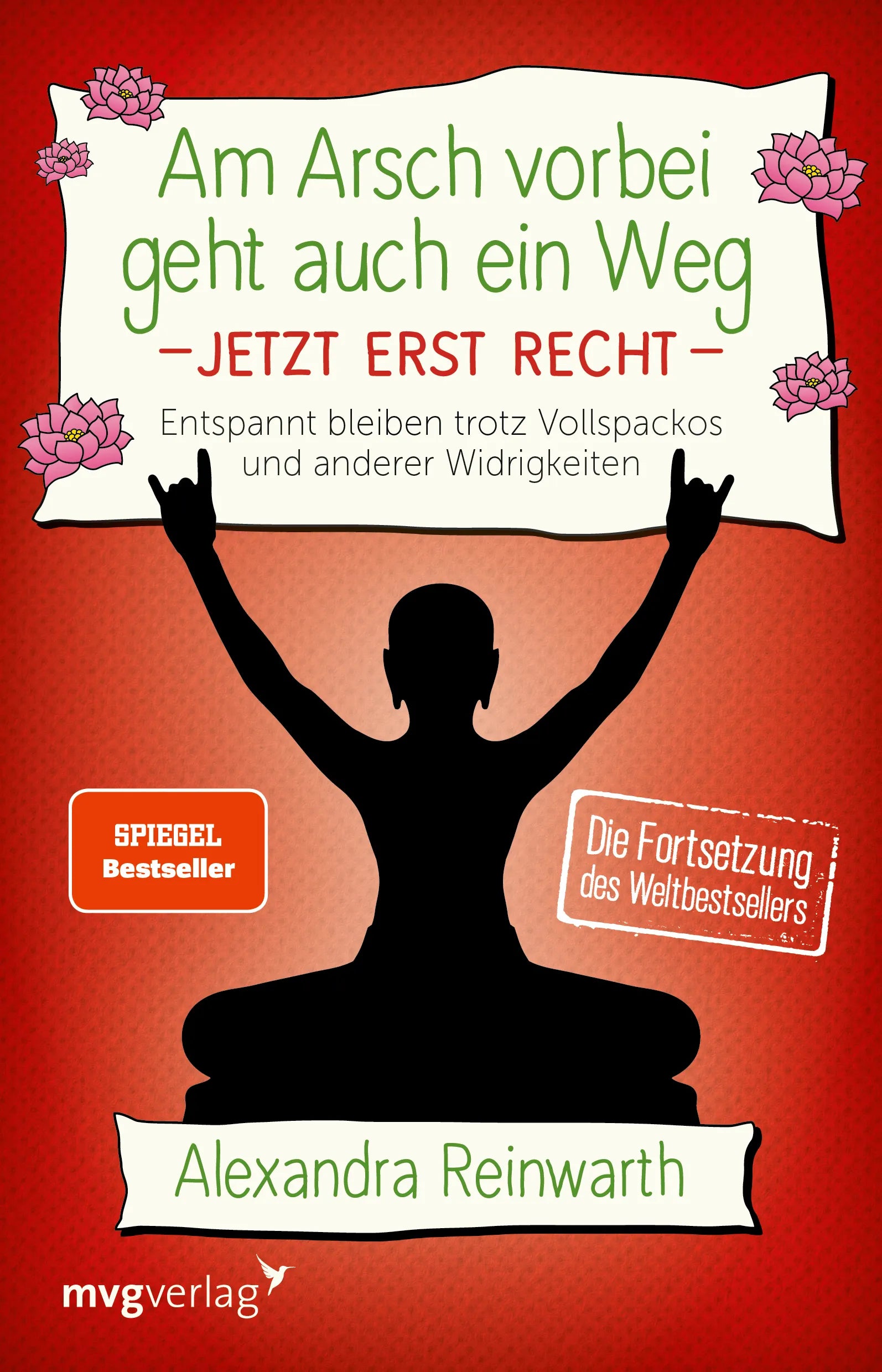 Buchcover von 'Am Arsch vorbei geht auch ein Weg - Jetzt erst recht' - Taschenbuch von Alexandra Reinwarth