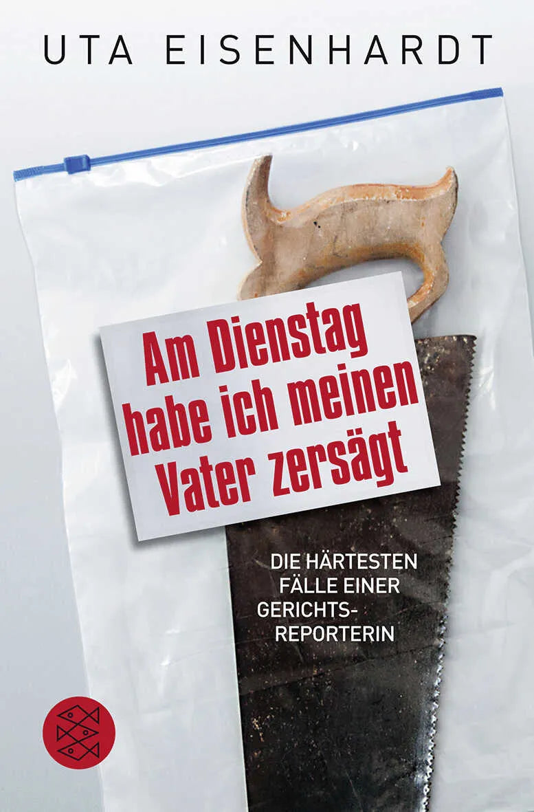 Buchcover von 'Am Dienstag habe ich meinen Vater zersägt' - Taschenbuch von Uta Eisenhardt