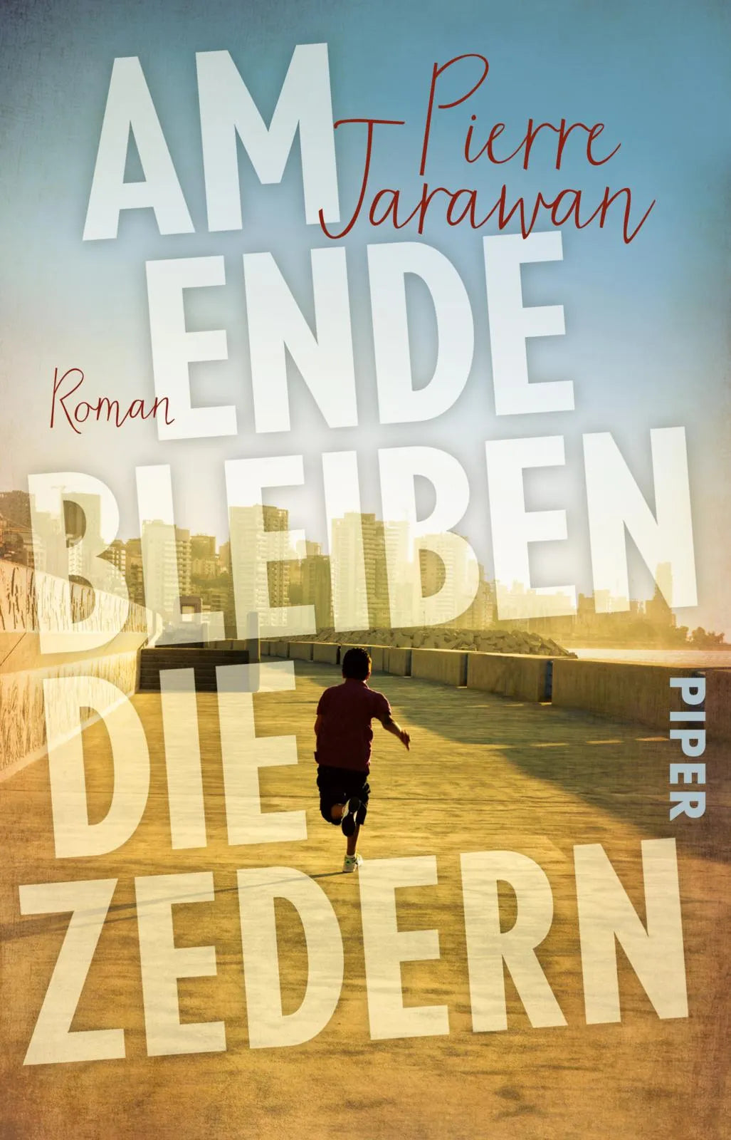 Buchcover von 'Am Ende bleiben die Zedern' - Taschenbuch von Pierre Jarawan