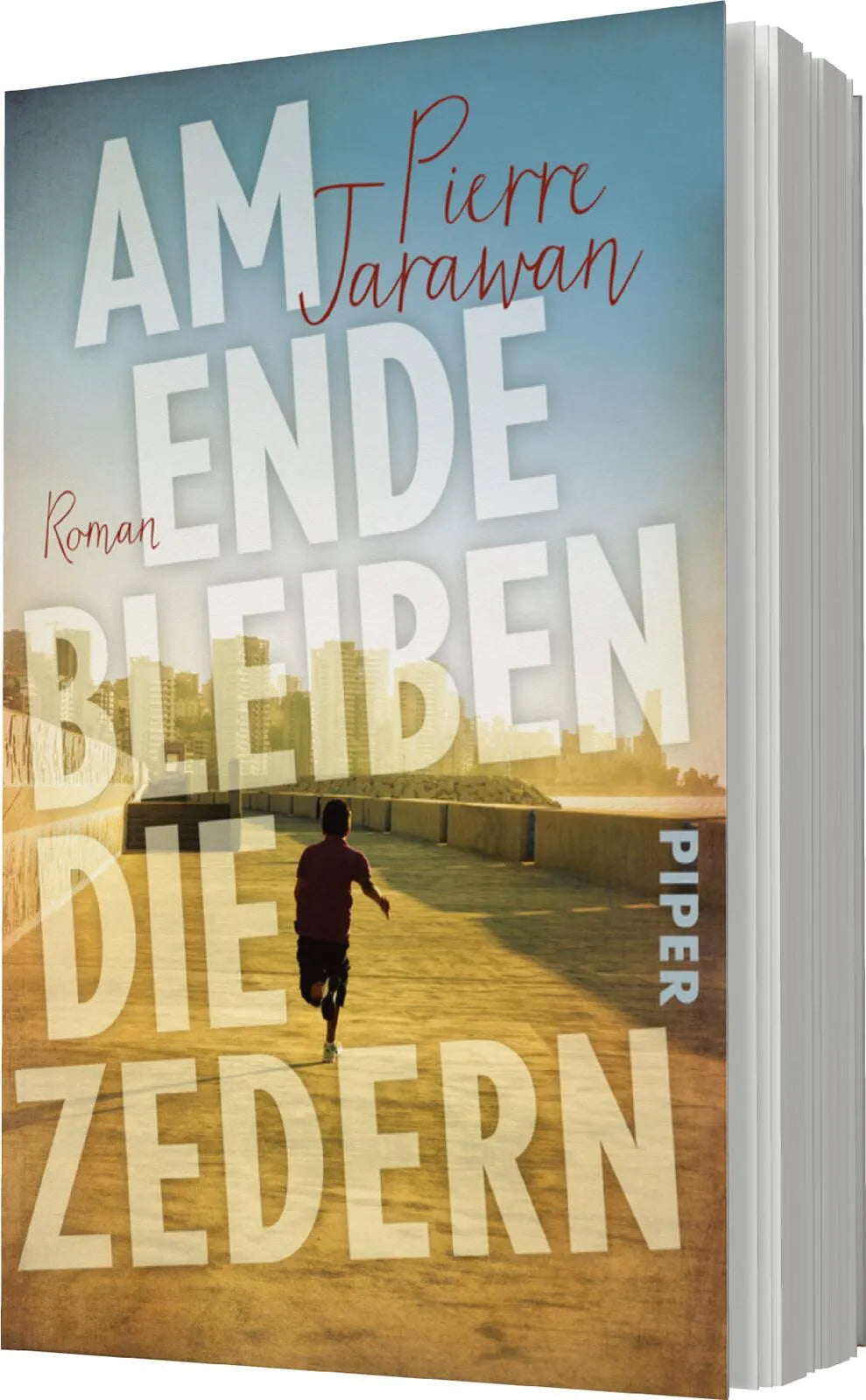 Pierre Jarawan - Am Ende bleiben die Zedern
