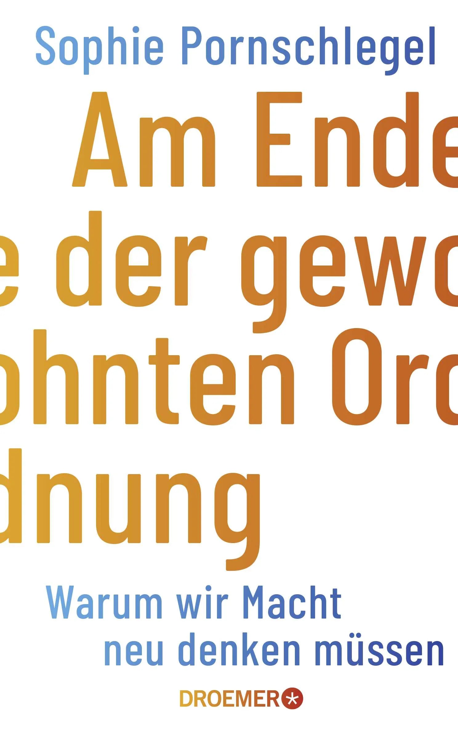 Buchcover von 'Am Ende der gewohnten Ordnung' - Gebundene Ausgabe von Sophie Pornschlegel