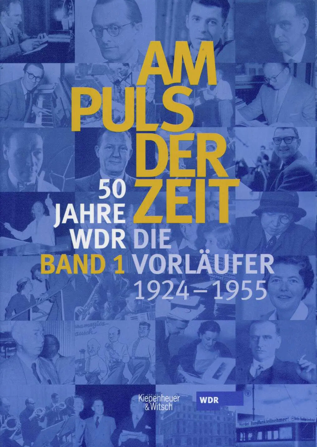Buchcover von 'Am Puls der Zeit / 50 Jahre WDR' - Gebundene Ausgabe von Klaus Katz