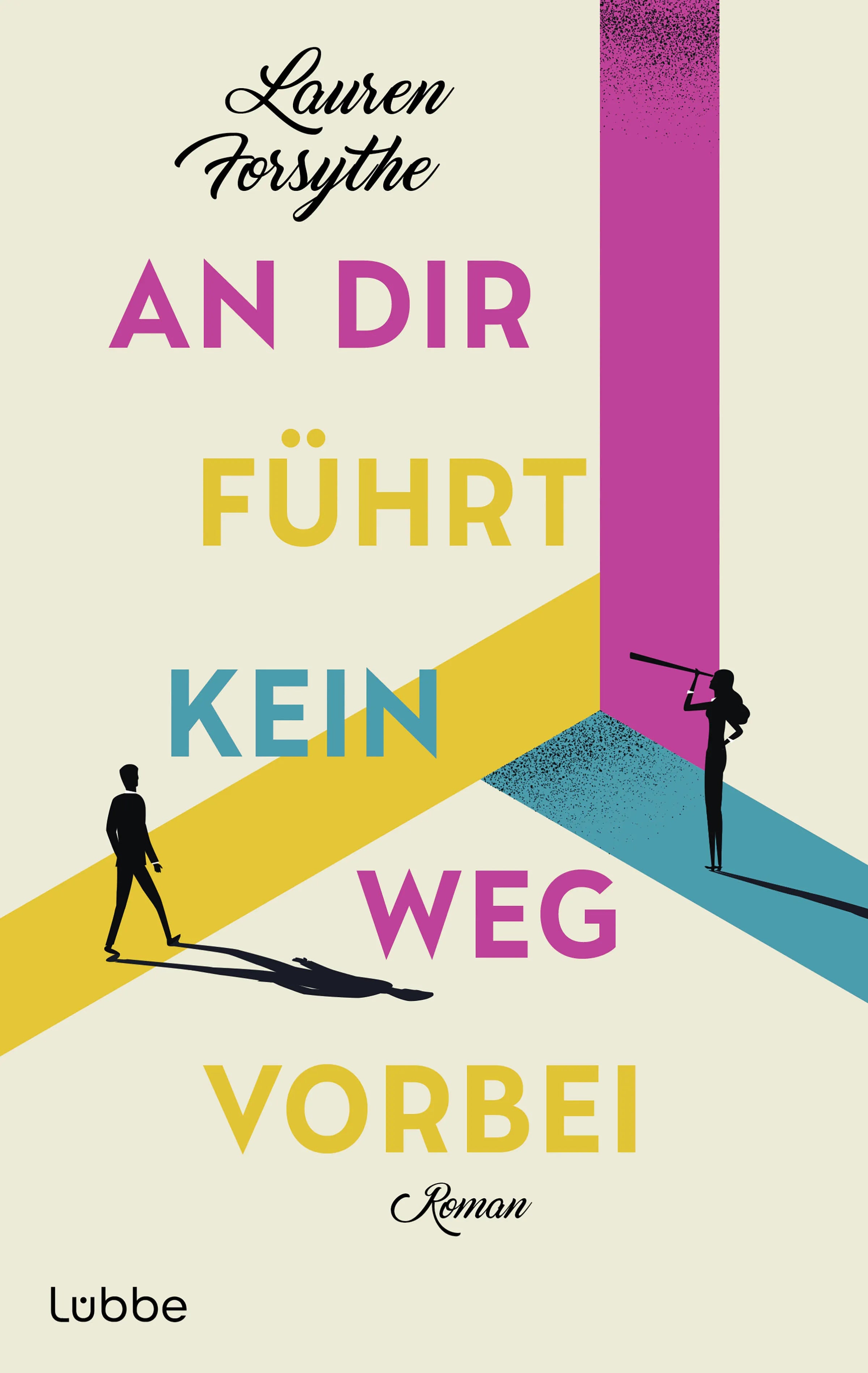 Cover: An dir führt kein Weg vorbei (E-Book) von Lauren Forsythe