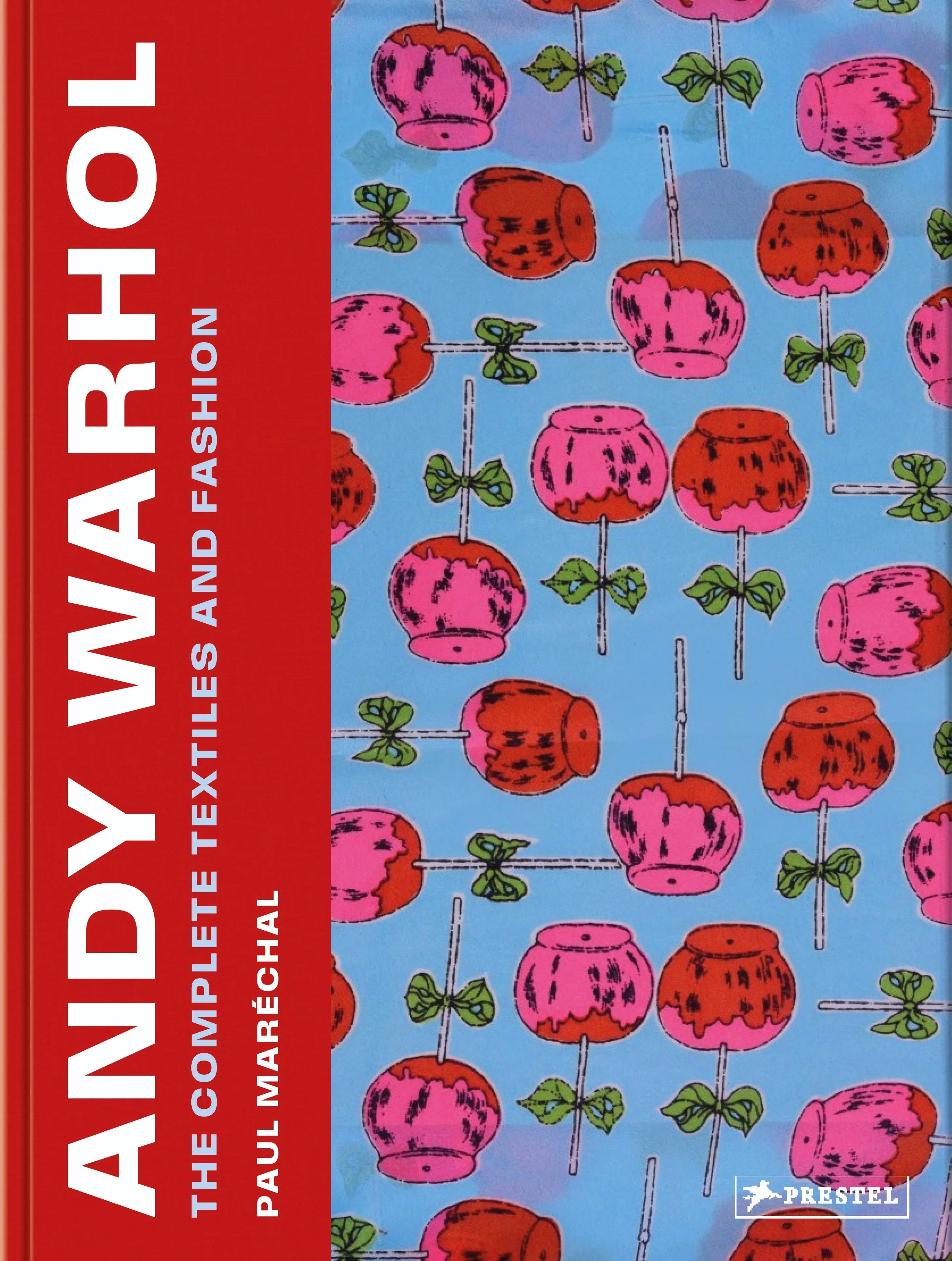Cover: Andy Warhol: The Complete Textiles and Fashion (Hardcover) von Paul Maréchal