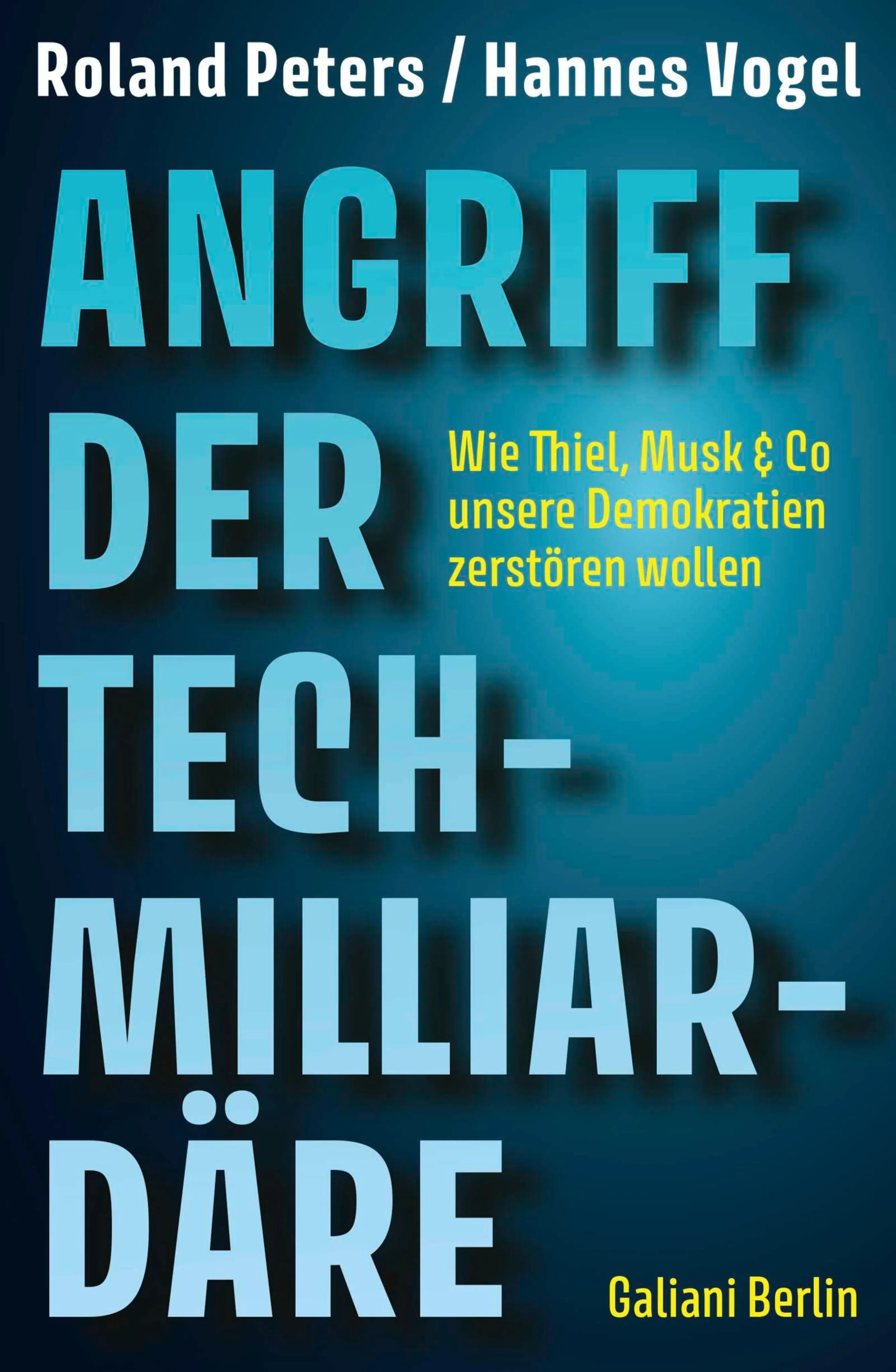 Cover: Angriff der Tech-Milliardäre (E-Book) von Roland Peters