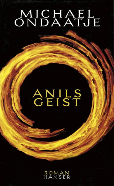Buchcover von 'Anils Geist' - Gebundene Ausgabe von Michael Ondaatje
