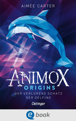 Cover: Animox Origins 1. Der verlorene Schatz der Delfine (E-Book) von Aimée Carter