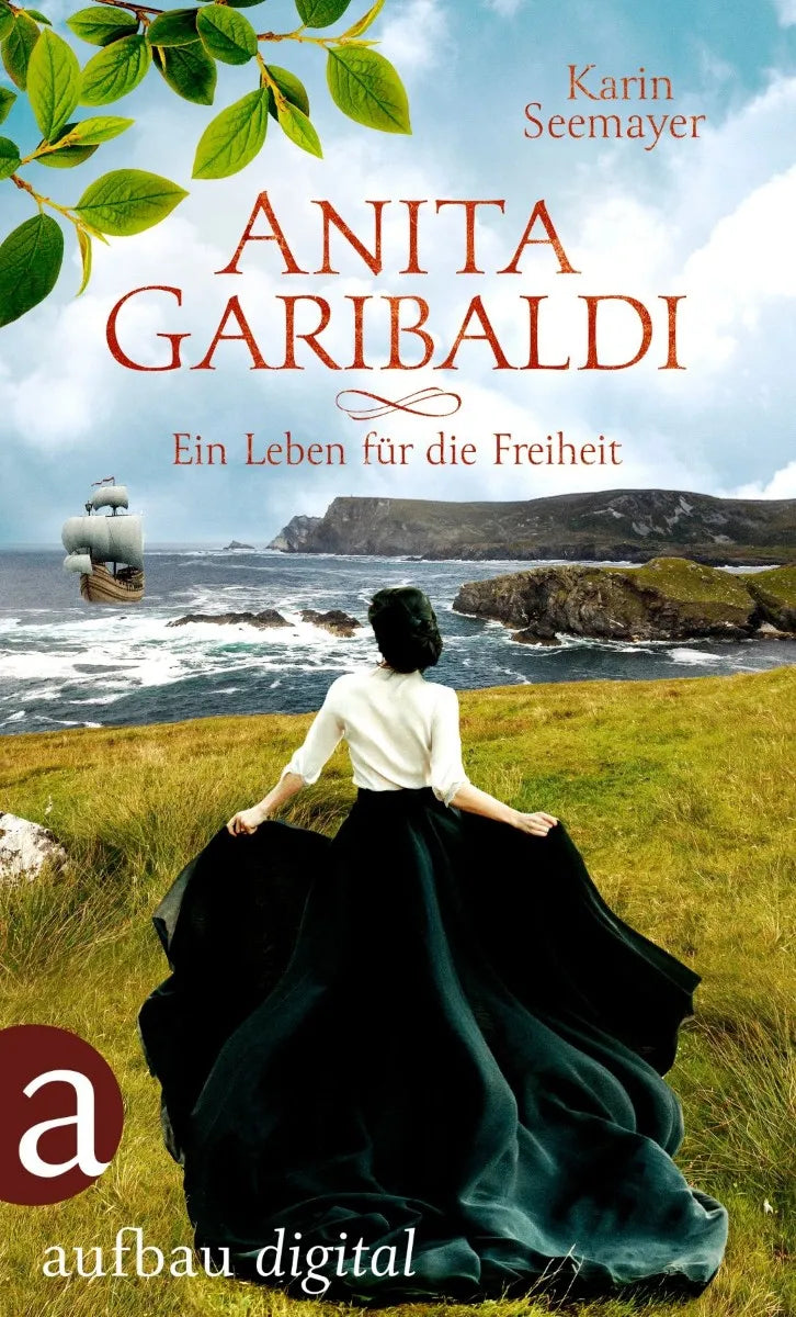 Cover: Anita Garibaldi - Ein Leben für die Freiheit (E-Book) von Karin Seemayer