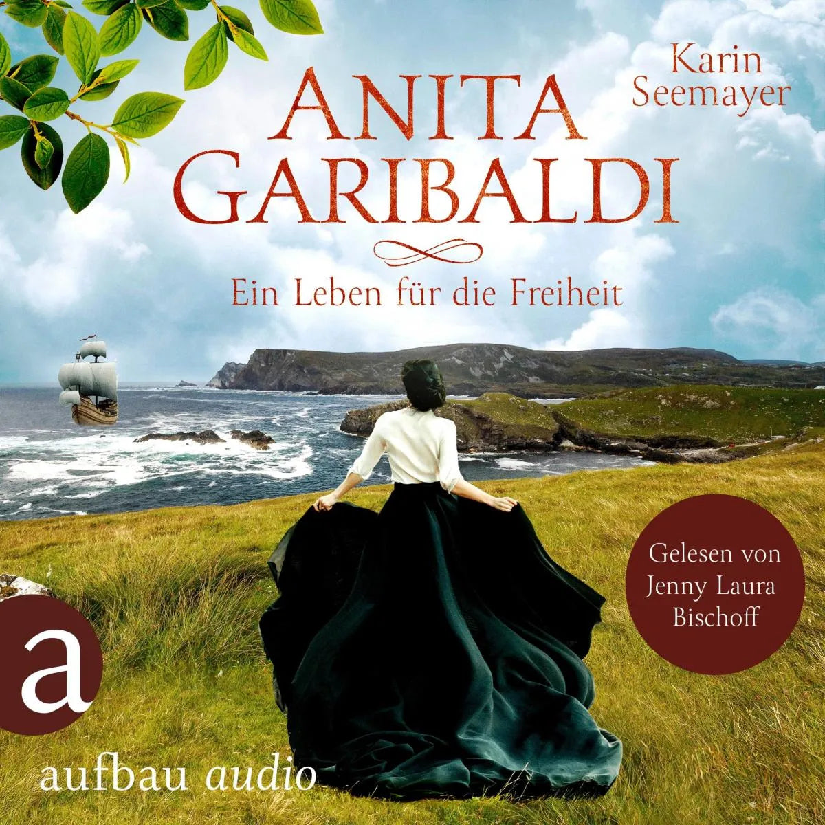 Cover: Anita Garibaldi - Ein Leben für die Freiheit (Hörbuch Download) von Karin Seemayer