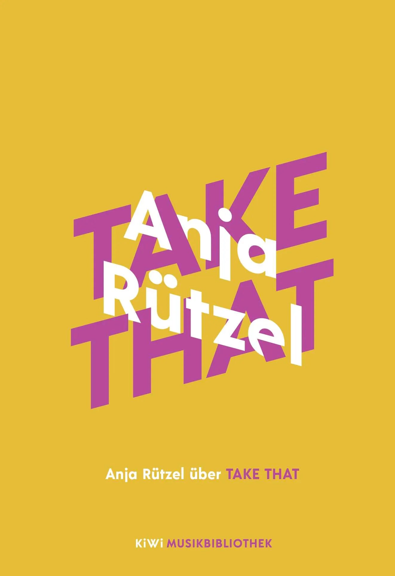 Buchcover von 'Anja Rützel über Take That' - Gebundene Ausgabe von Anja Rützel