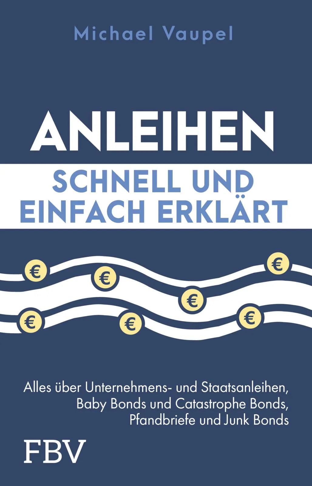 Cover: Anleihen schnell und einfach erklärt (Taschenbuch) von Michael Vaupel