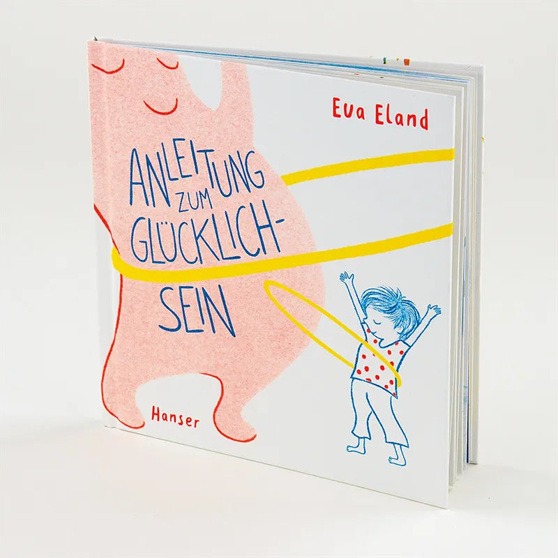 Eva Eland - Anleitung zum Glücklichsein