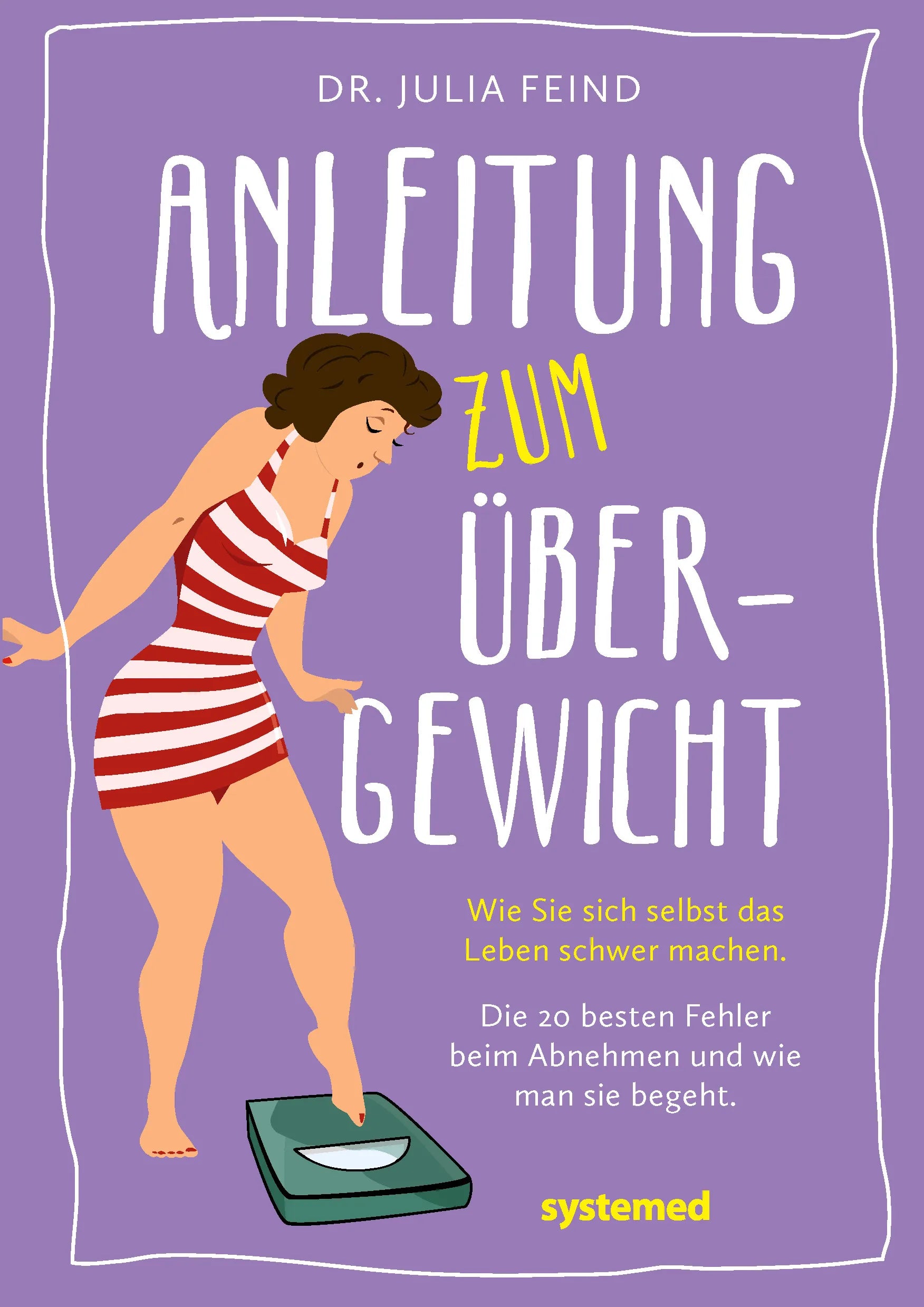 Buchcover von 'Anleitung zum Übergewicht' - Taschenbuch von Julia Feind