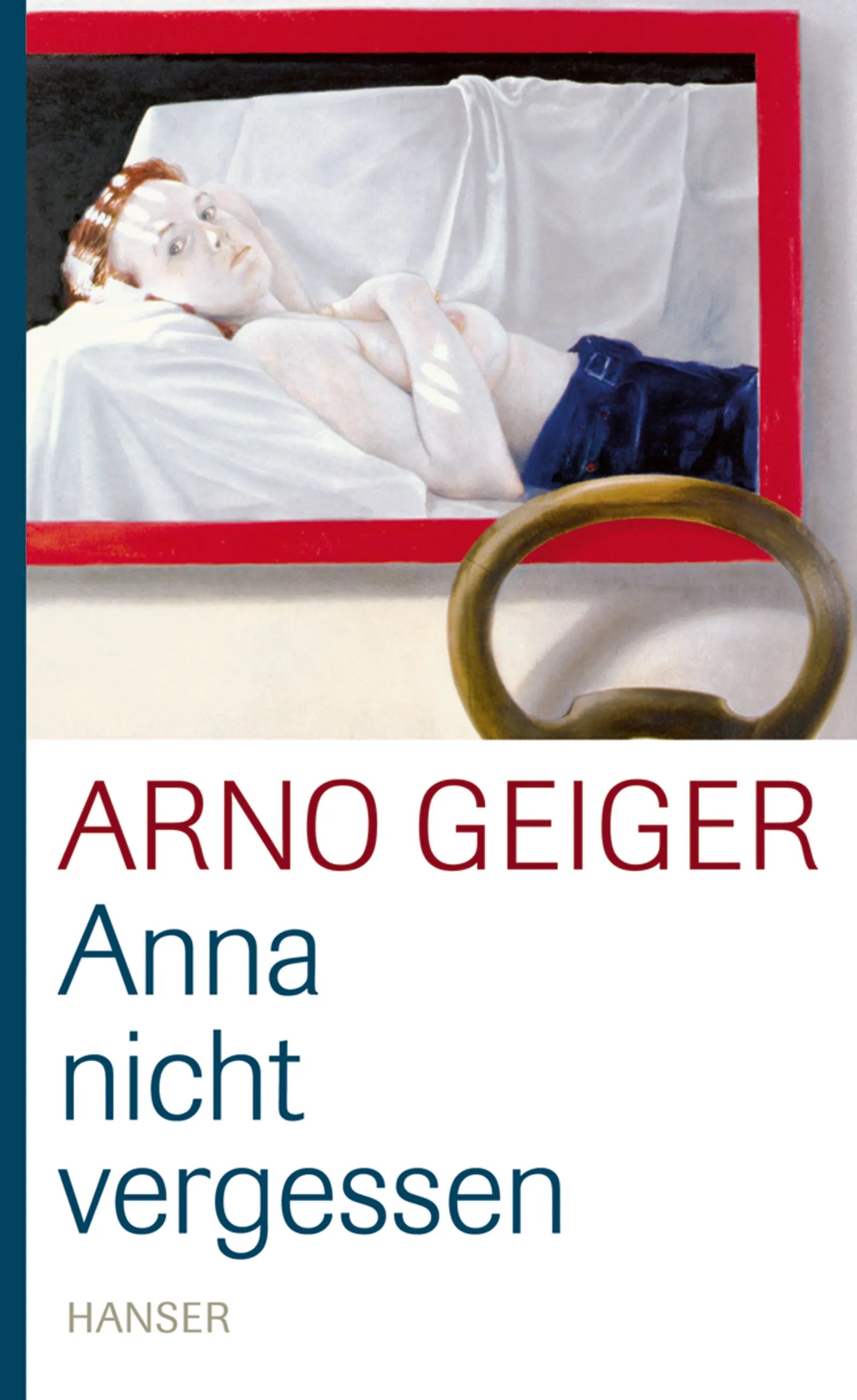Buchcover von 'Anna nicht vergessen' - Gebundene Ausgabe von Arno Geiger